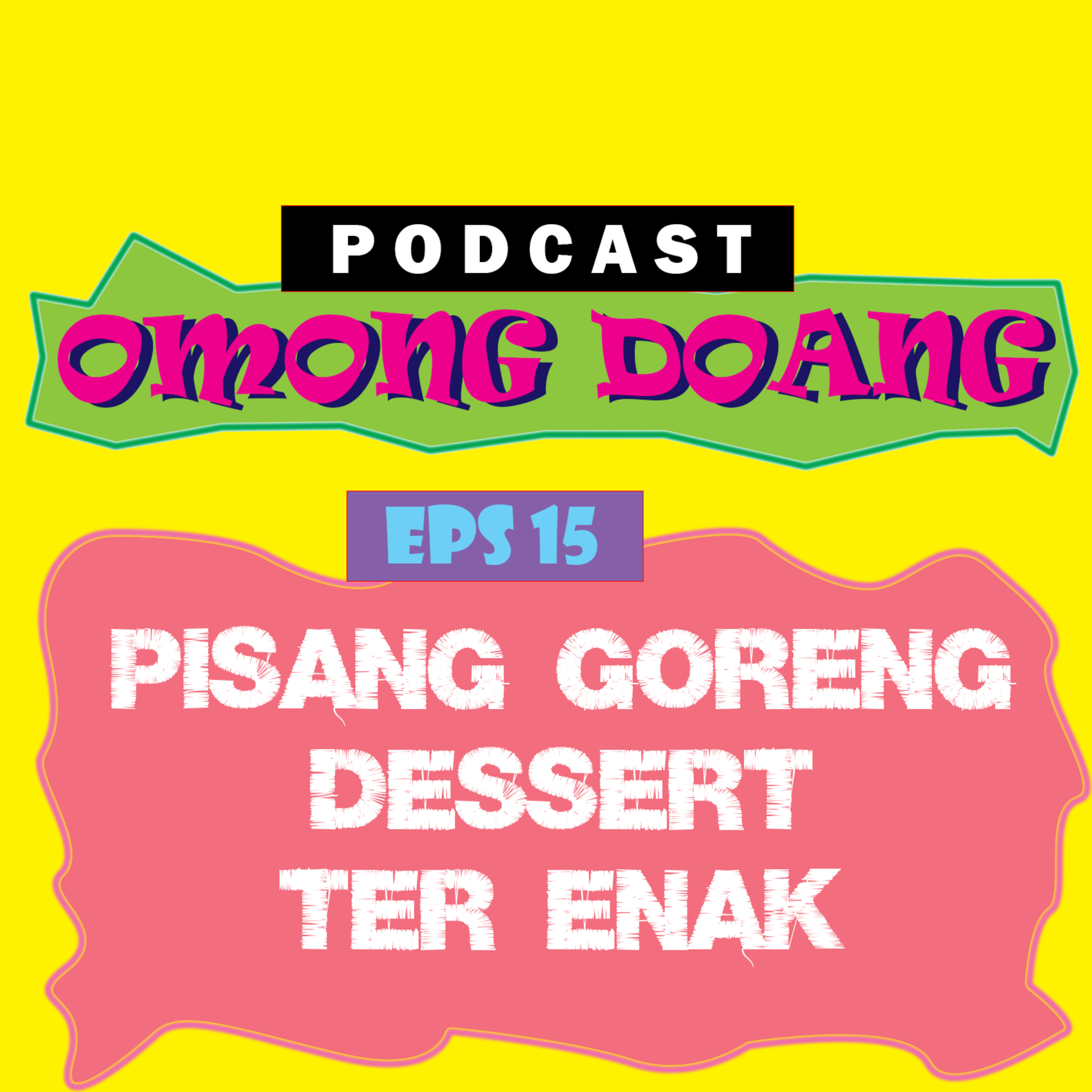 Episode 15. Pisang Goreng Dessert Terenak