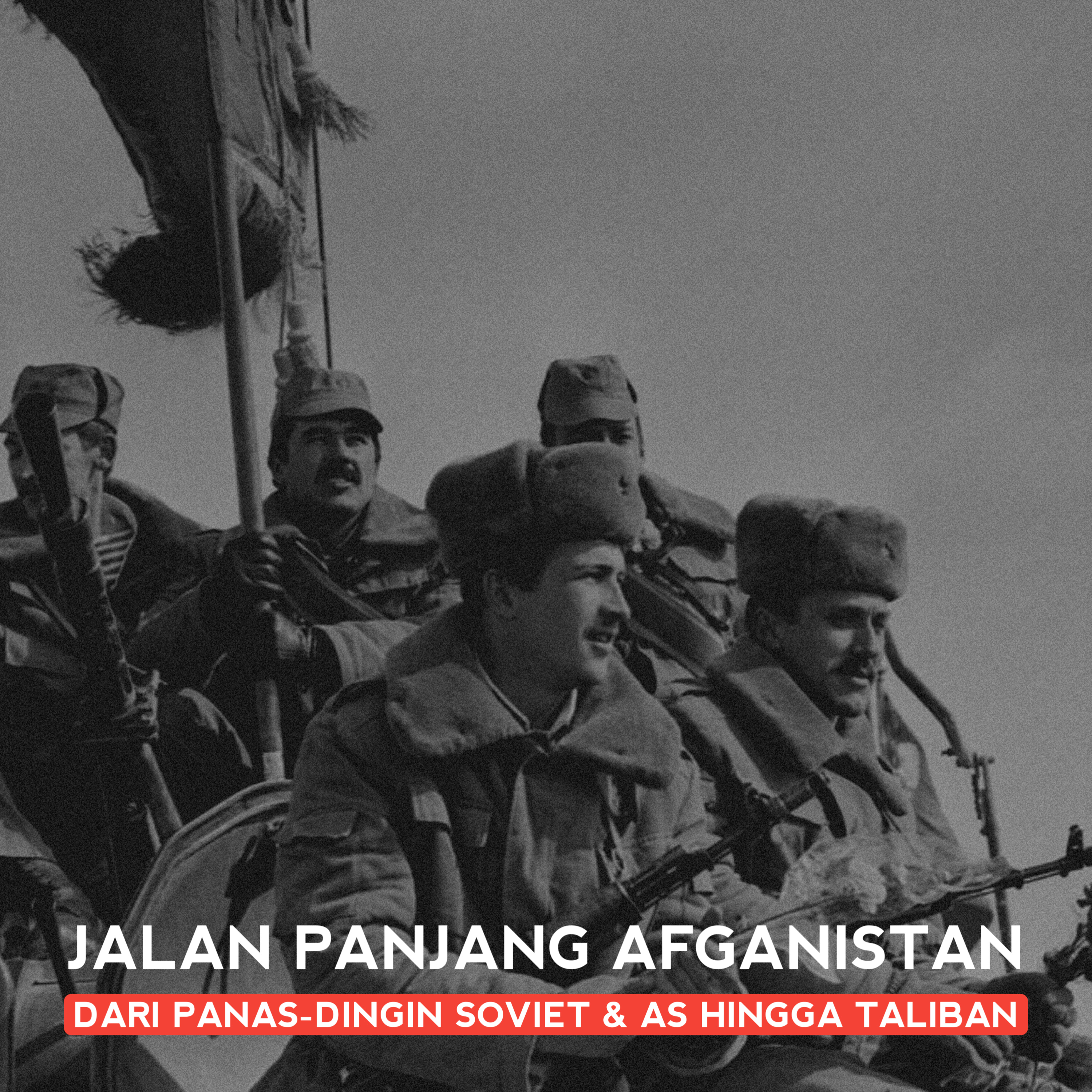Eps 3: JALAN PANJANG AFGANISTAN: DARI PANAS-DINGIN SOVIET & AMERIKA HINGGA TALIBAN - SEKEDAR TAU AJA with TASYA