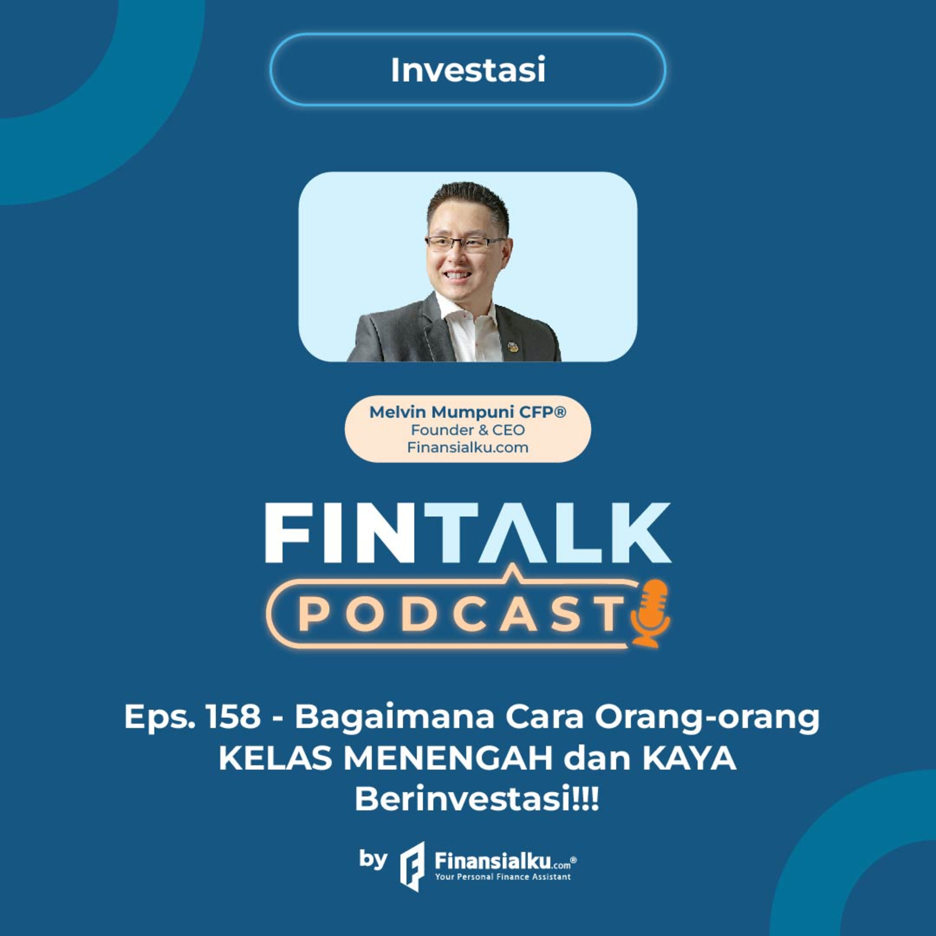 FinTalk Eps 158 - Bagaimana Cara Orang-Orang KELAS MENENGAH dan KAYA Berinvestasi !!!