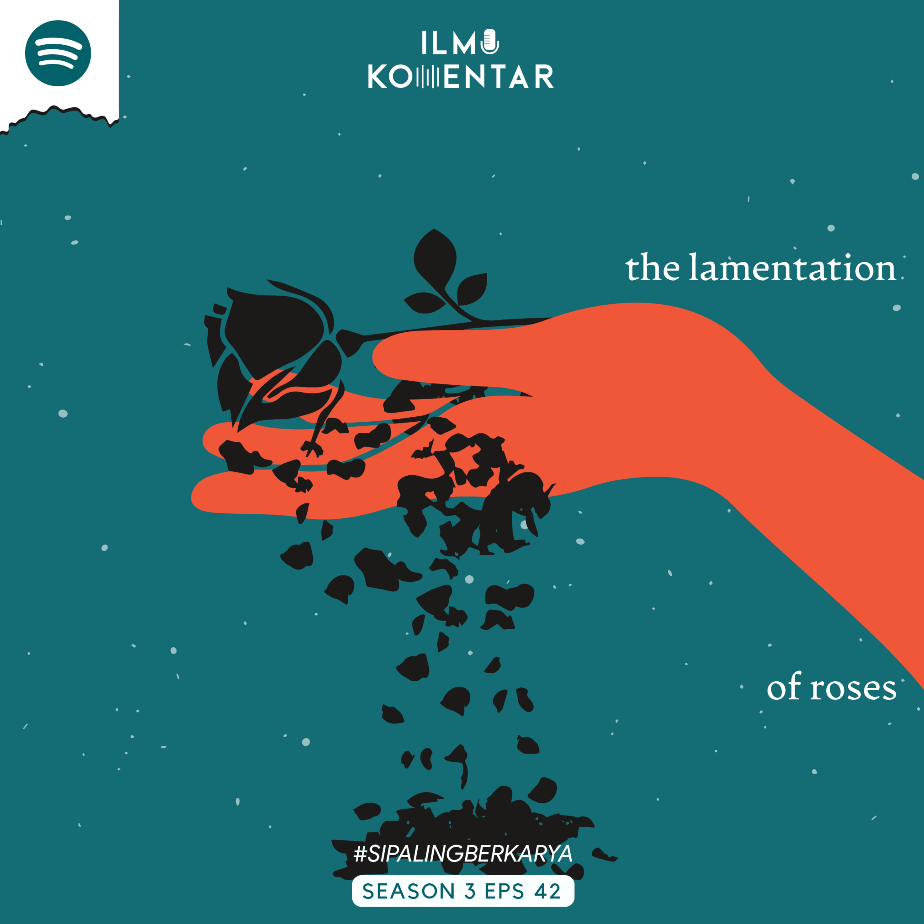 The Lamentation of Roses #SiPalingBerkarya