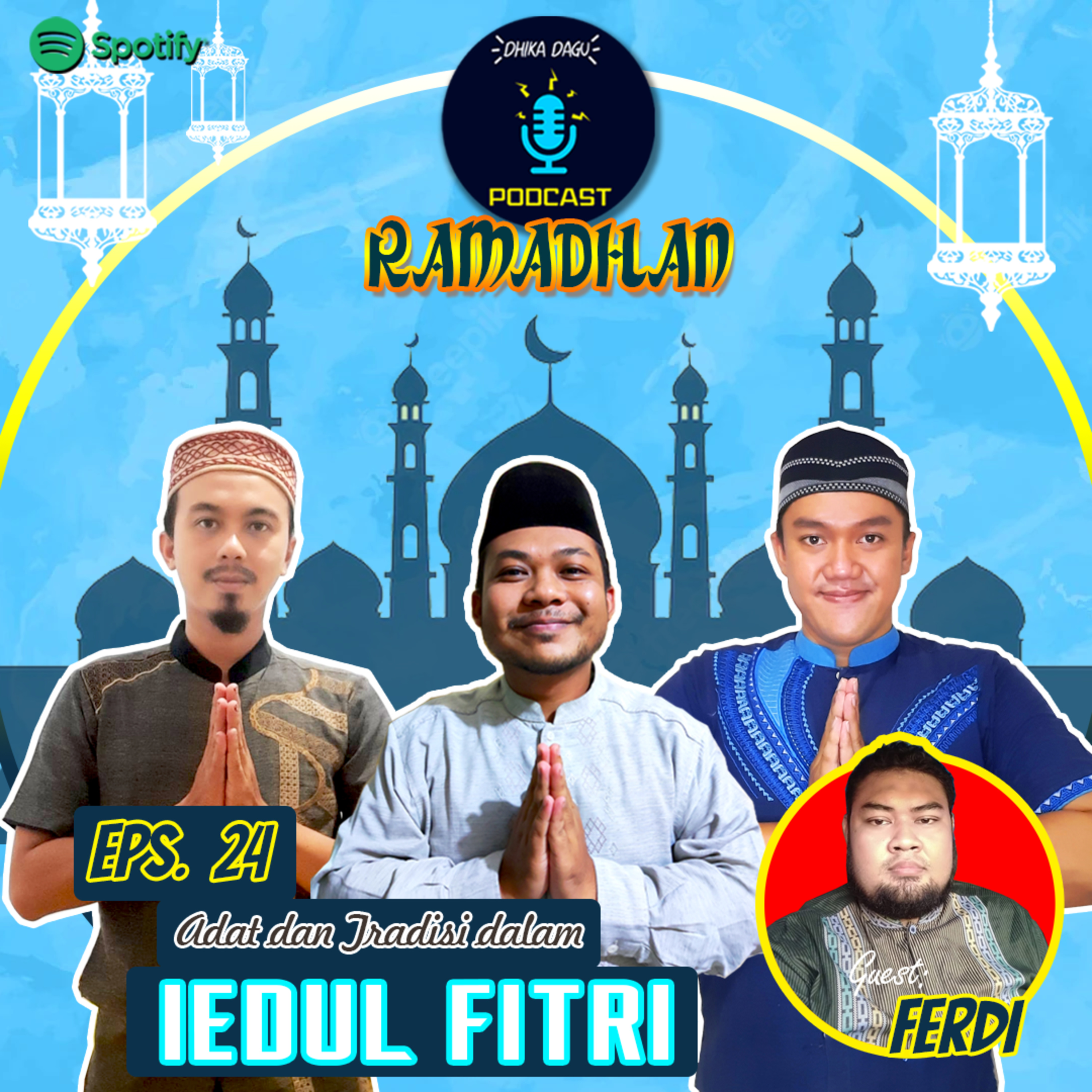 SR1 Eps. 24 - Dhika Dagu Podcast Ramadhan : Kebiasaan dalam Mempersiapkan Lebaran Iedul Fitri Nih.. w/ Ferdi