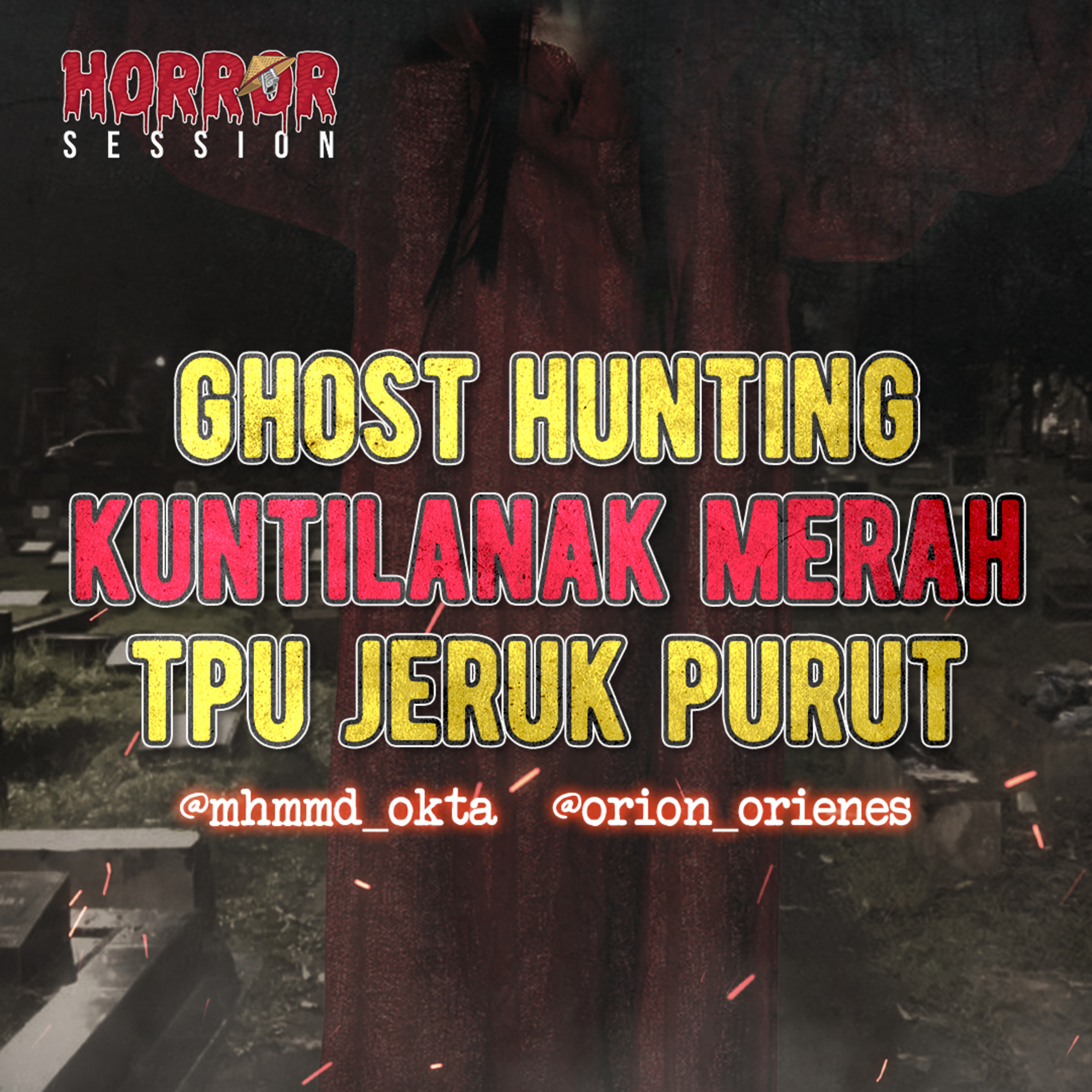 EP34 - Ghost Hunting! Kuntilanak Merah TPU Jeruk Purut!!