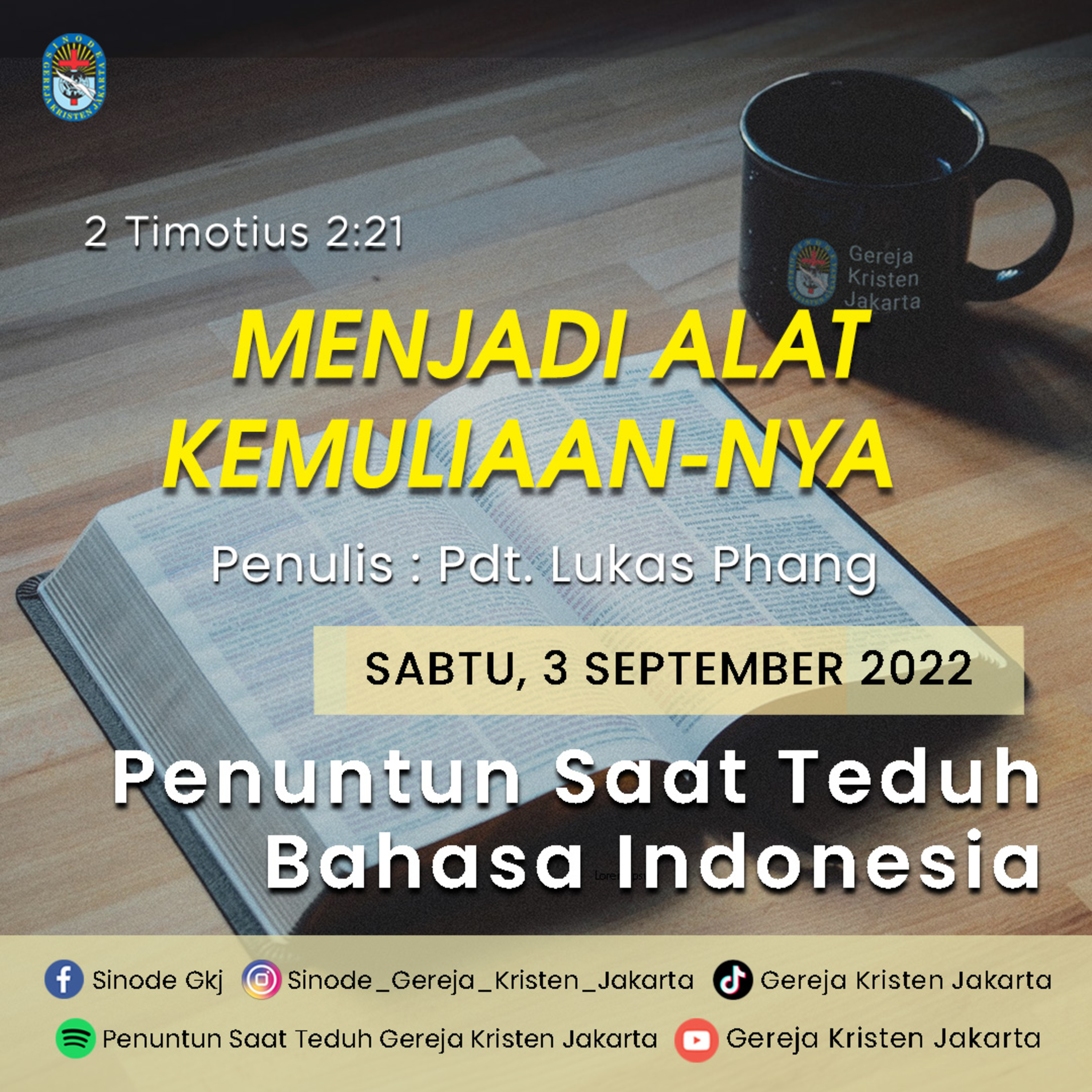 3-9-2022 - Menjadi Alat Kemuliaan-Nya (PST GKJ Bahasa Indonesia)