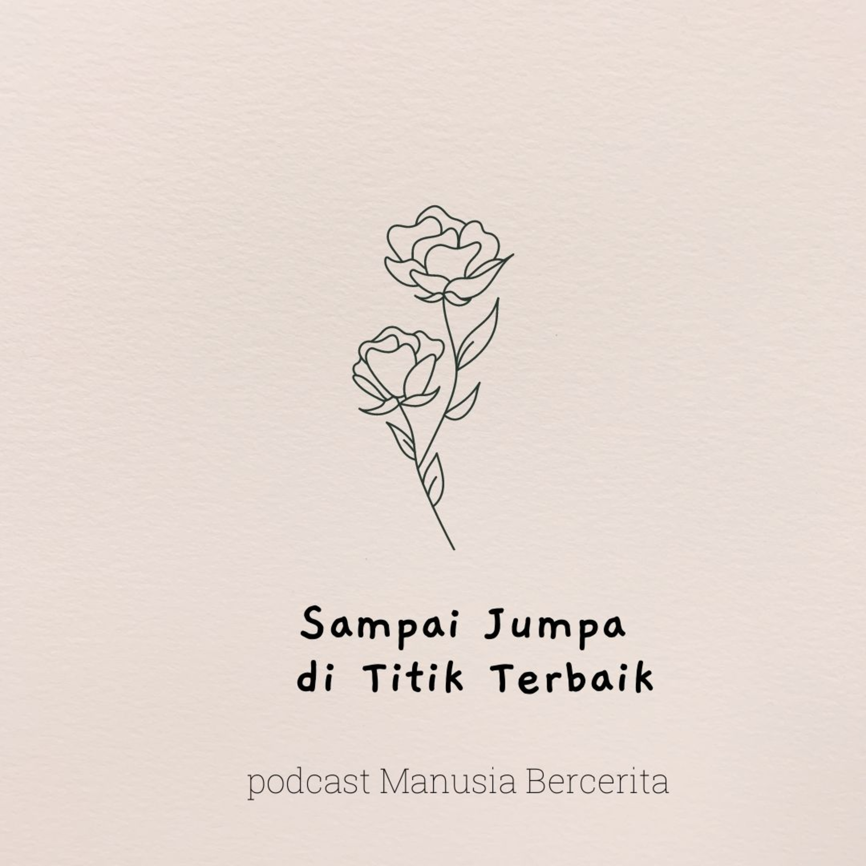 108. Sampai Jumpa di Titik Terbaik