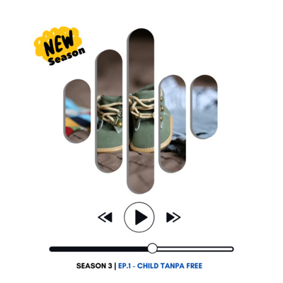 SEASON 3 | Ep.1 - Child Tanpa Free