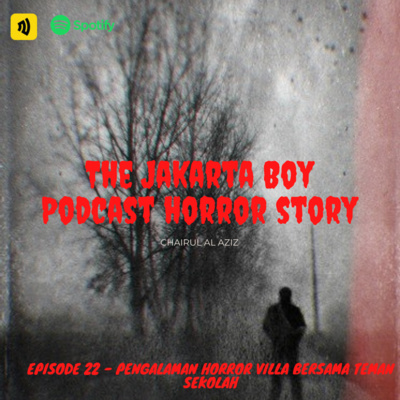 Episode 22 - Pengalaman Horror Villa Bersama Teman Sekolah