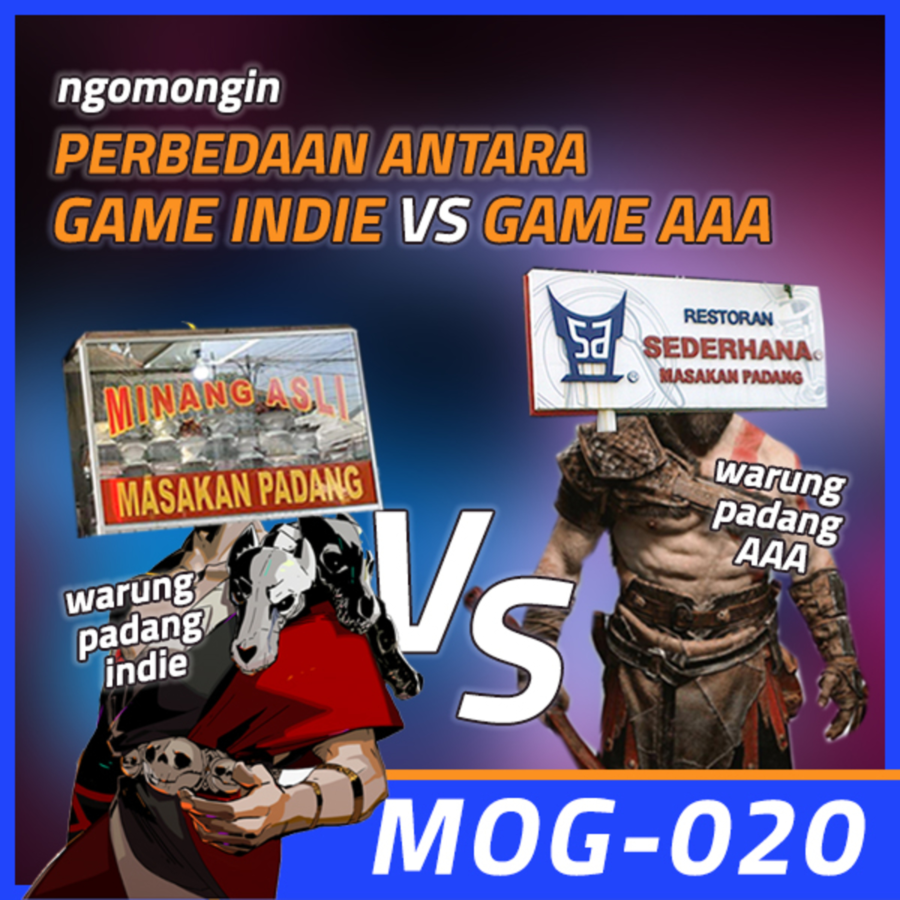 MOG-020/ Ngomongin perbedaan Warung Padang VS Warung Padang AAA alis GAME INDIE DAN GAME AAA !!