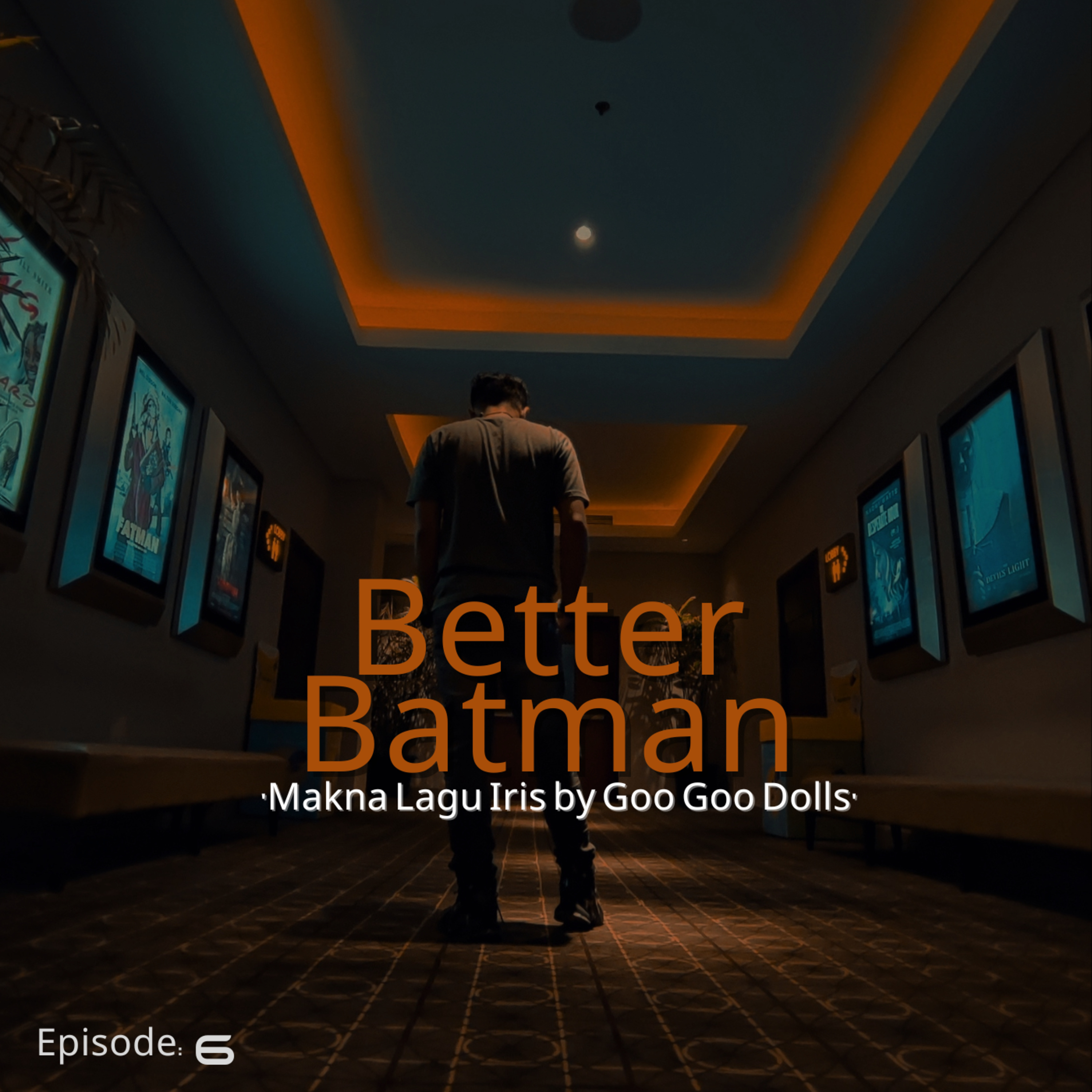 S1E6: Makna Lagu Iris by Goo Goo Dolls 