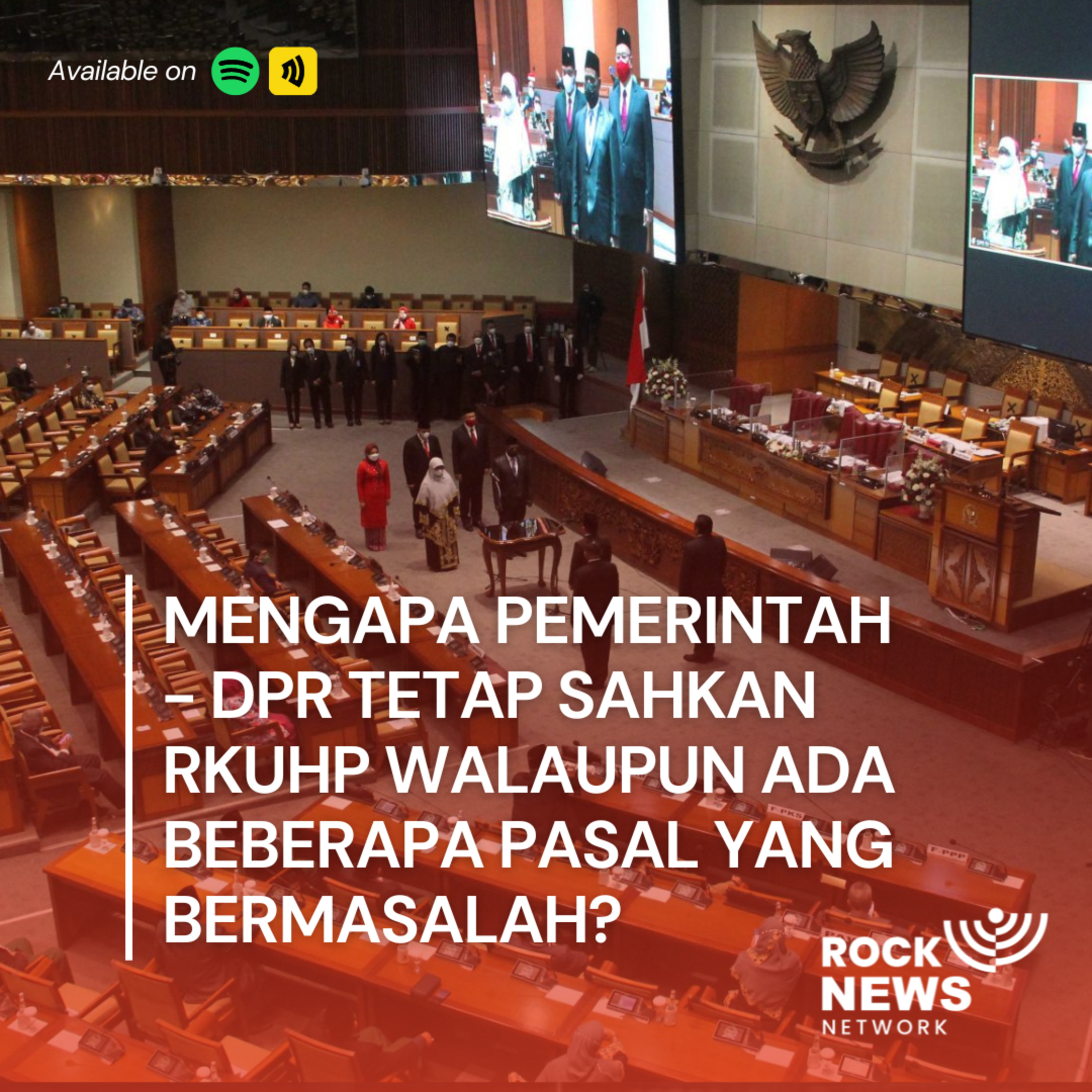 Eps 45 - Mengapa Pemerintah - DPR Tetap Sahkan RKUHP, Walaupun Ada Beberapa Pasal yang Bermasalah?