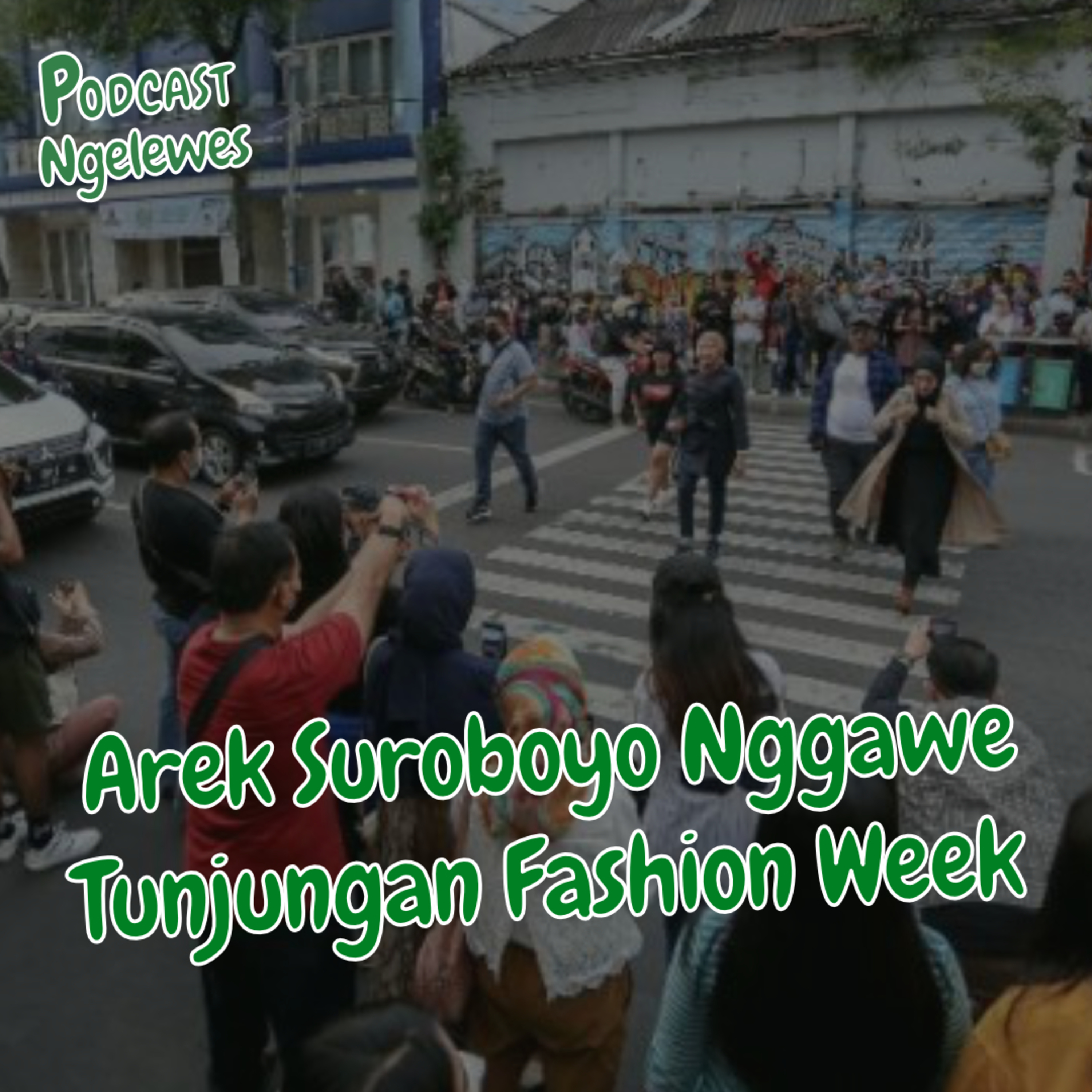16 Citayem Fashion Week, Mewabah sampek Tunjungan Rek