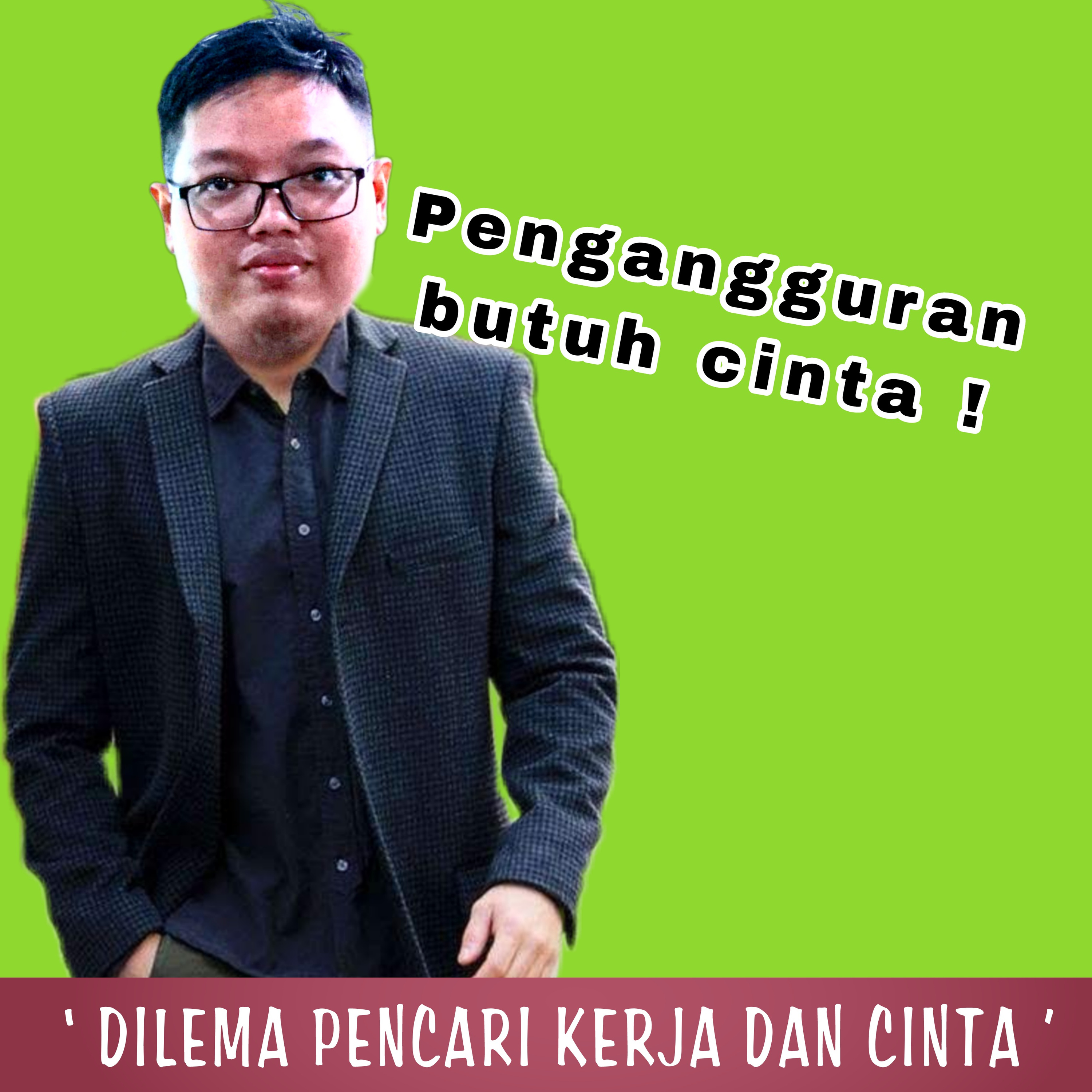 Pengangguran butuh cinta !