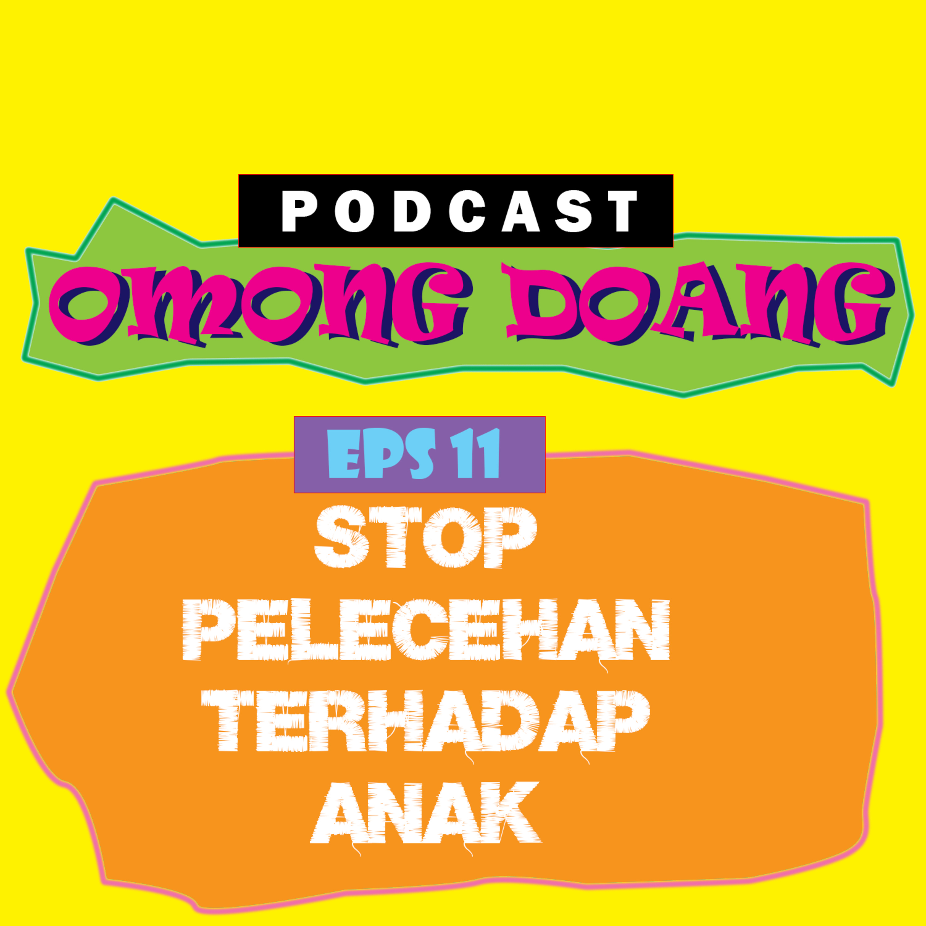 Episode 11. Stop Pelecehan Terhadap Anak