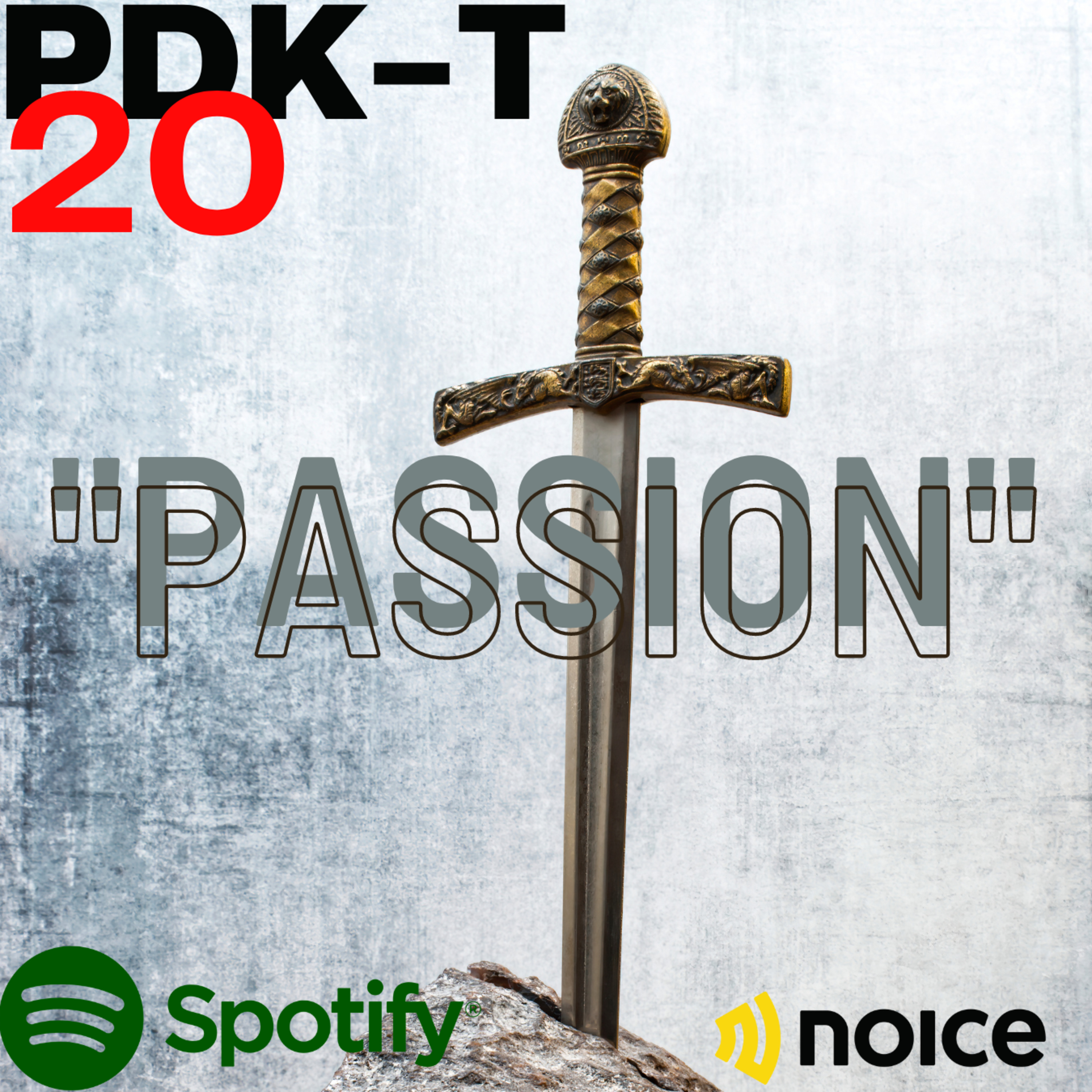 PDK-T EPISODE #20 : Passion, The Double Edged Swords