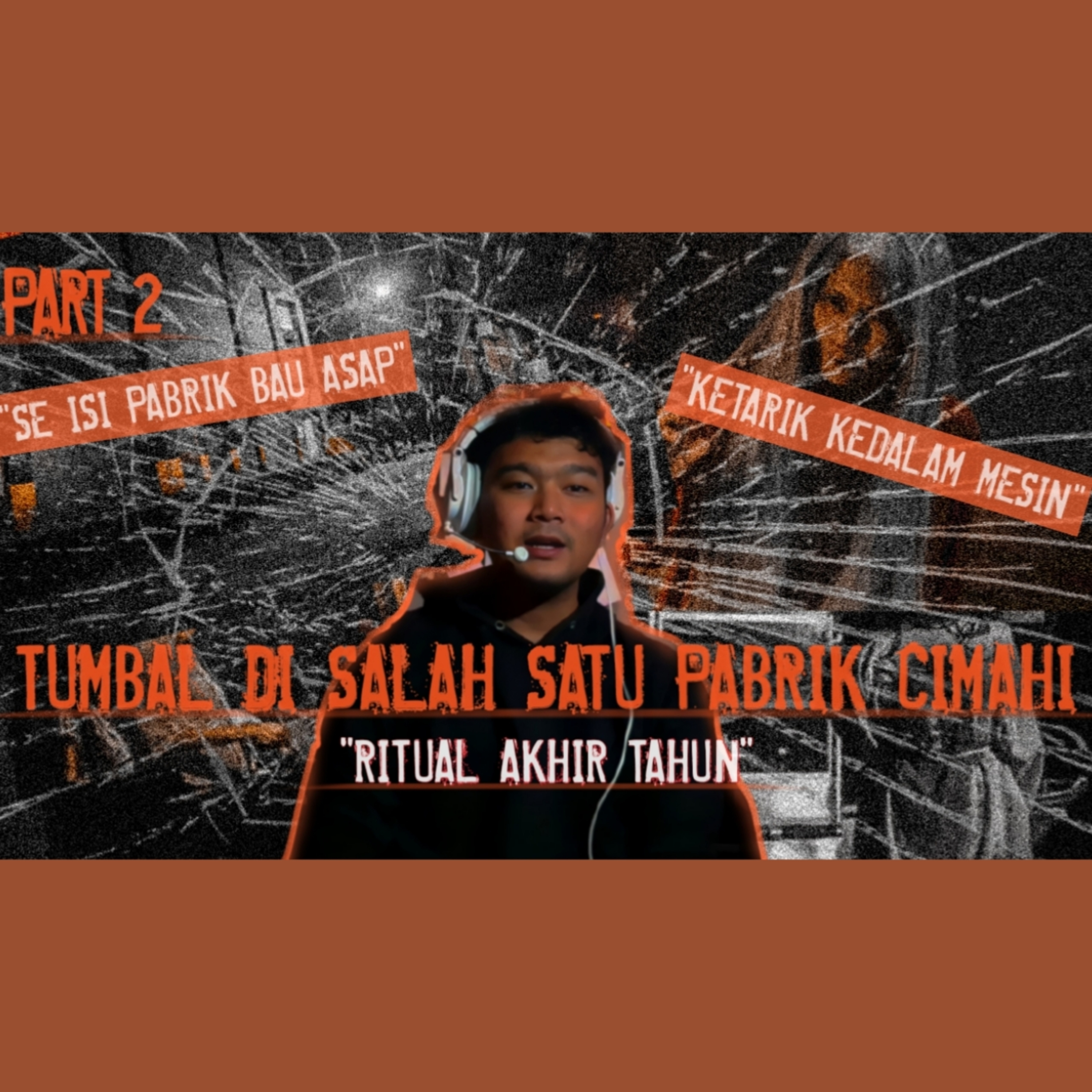 RITUAL AKHIR TAHUN || TUMBAL DI SALAH SATU PABRIK DI CIMAHI PART 2|| KISAH KAMIS MALAM ESP.19
