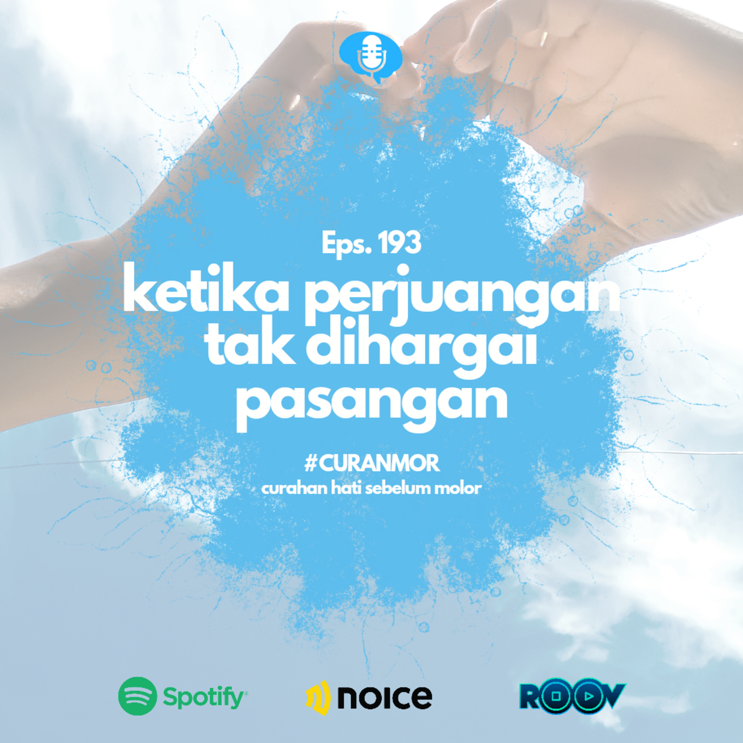 Eps. 193: #CURANMOR Ketika Perjuangan Tak Dihargai Pasangan