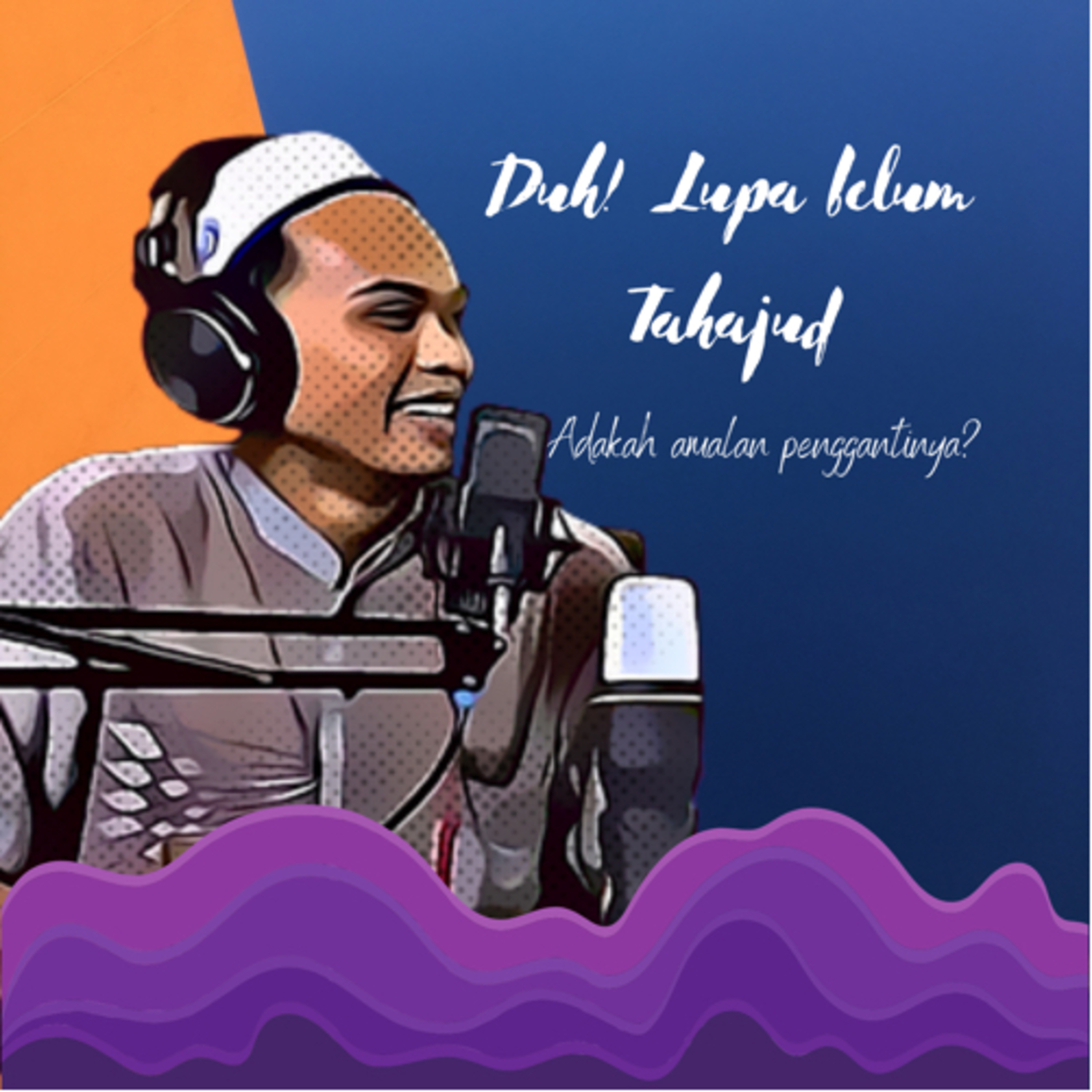 Duh! Lupa Belum Tahajud (Adakah Amalan Penggantinya?) | S1E8