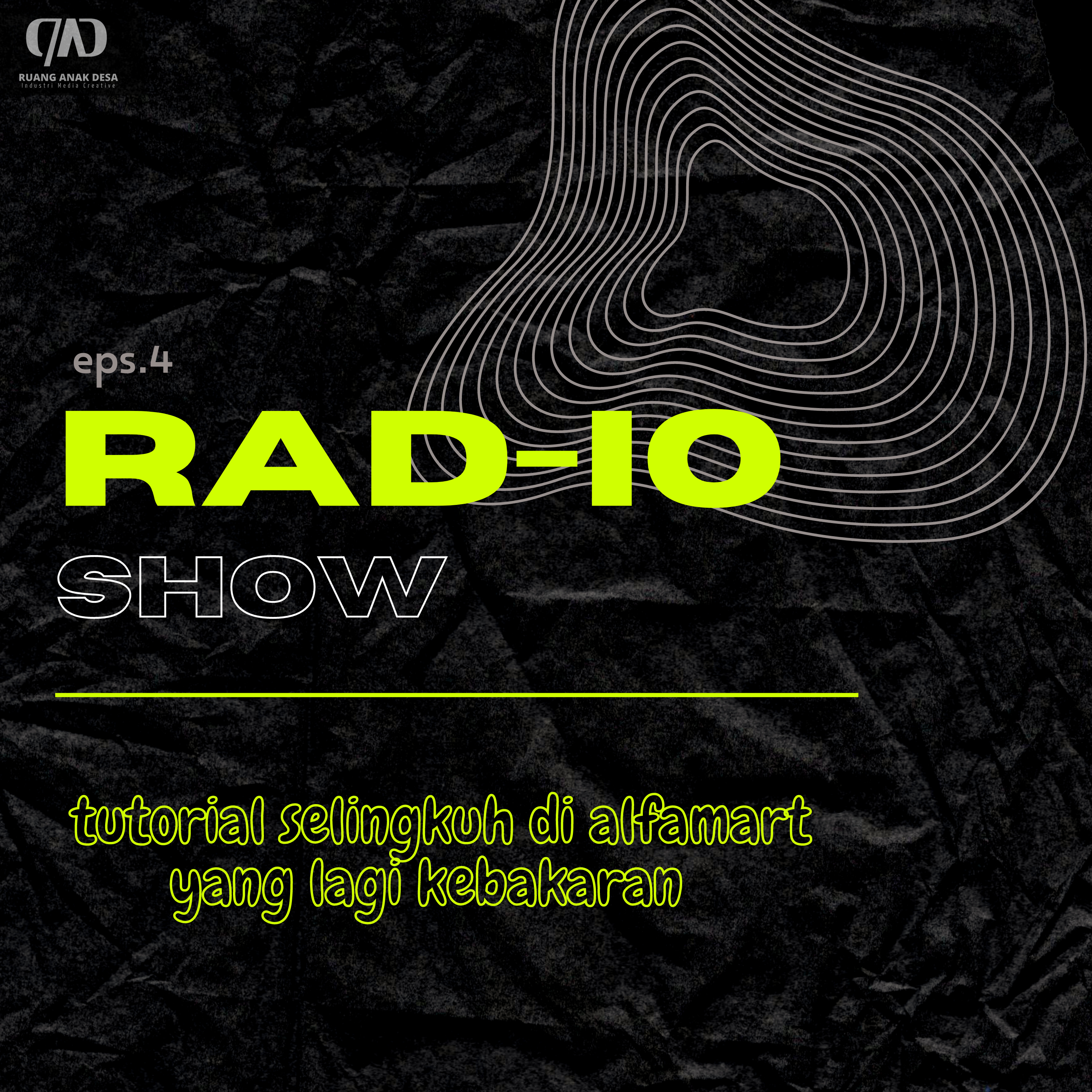 RAD-IO eps.4 | DARI PERSELINGKUHAN SAMPE ALFAMART KEBAKARAN