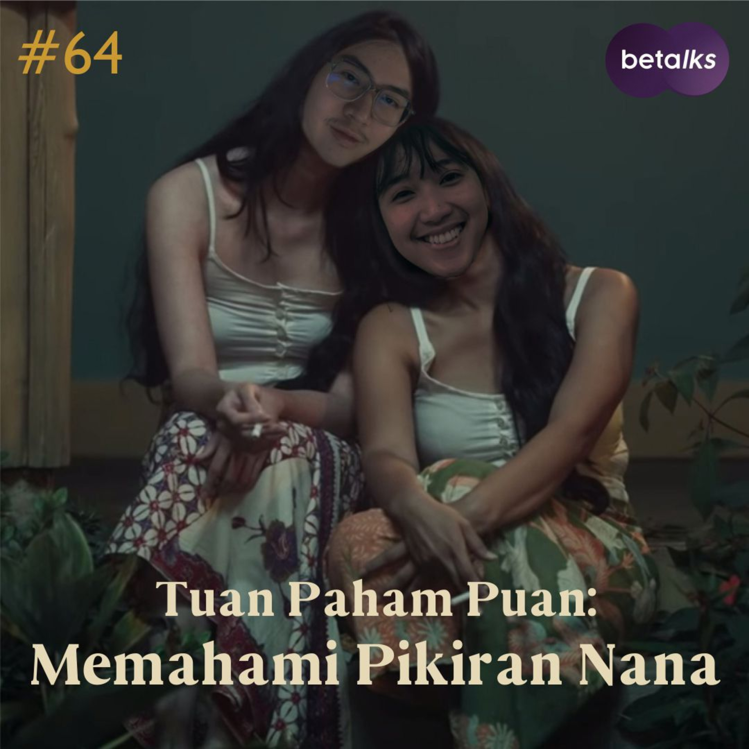 Tuan Paham Puan: Memahami Pikiran Nana (bareng Reksa)