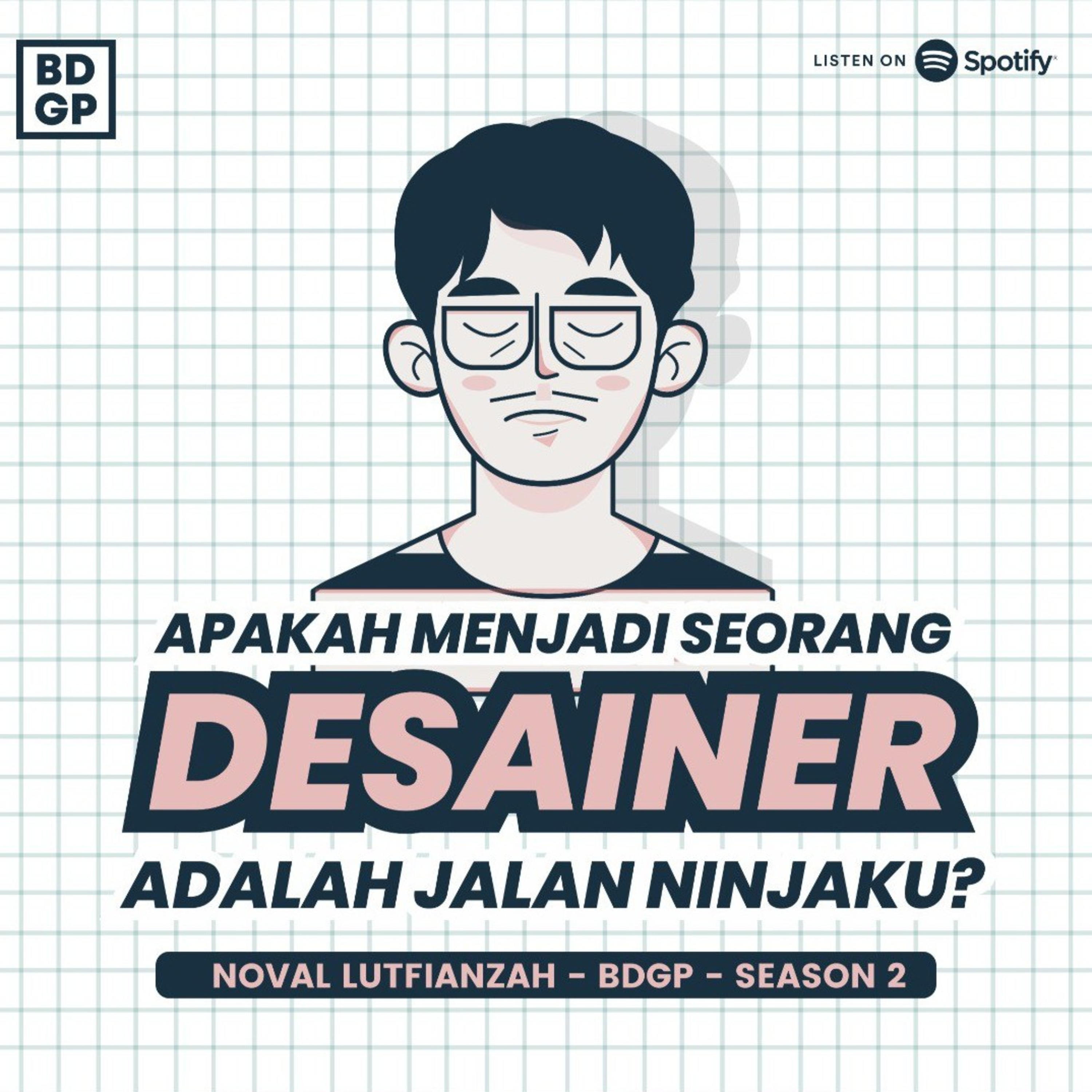 Episode 4|Apakah Menjadi Seorang Desainer Adalah Jalan Ninjaku?