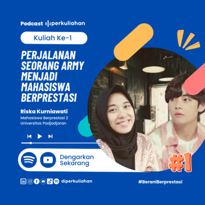 Kuliah #1 Perjalanan Seorang ARMY Menjadi Mahasiswa Berprestasi ft. Riska Kurniawati Part-1 : Dari Sering Sakit sampai Menjadi Langganan Ranking 1 di Sekolah