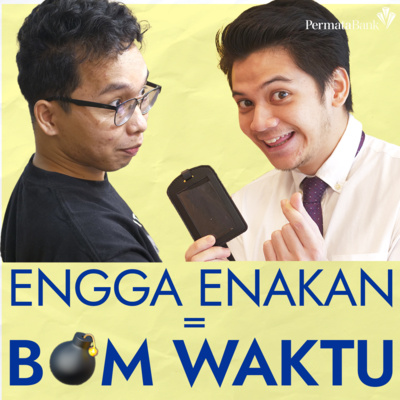 E03 Engga Enakan Itu Sama Aja Bom Waktu…