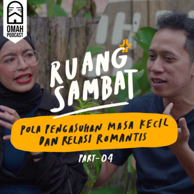 Eps.01 - Pola Pengasuhan Masa Kecil dan Relasi Romantis (PART 4) - NKSTHI