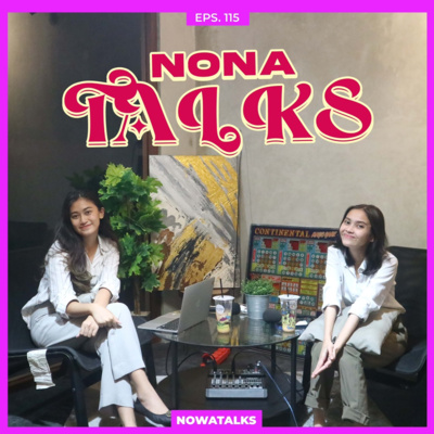 S3 Eps.115 (NonaTalks) Love Language Bukan T*i Kucing