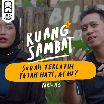 Eps.01 - Sudah Terlatih Patah Hati, Atau? (PART 3) - NKSTHI