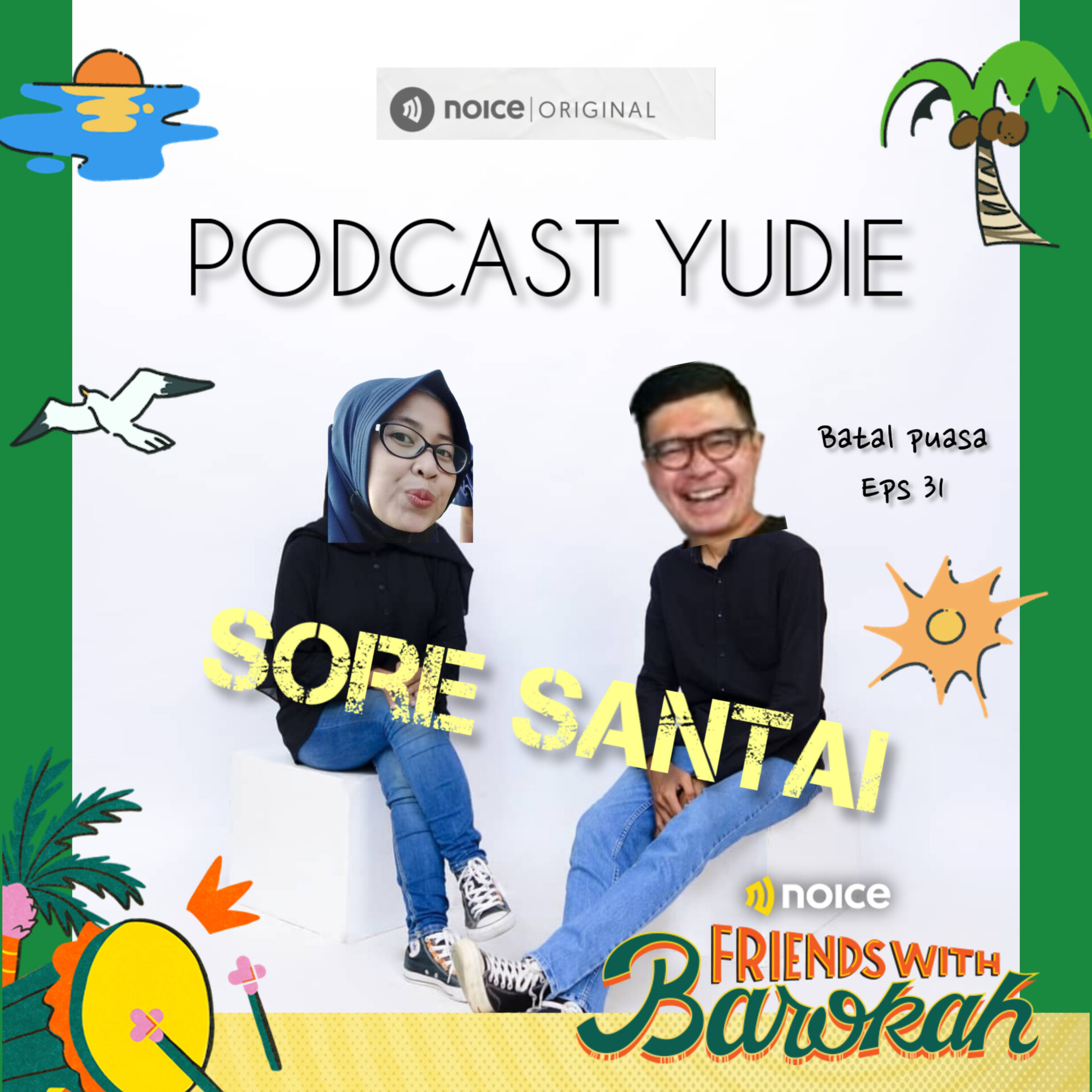 #NoiceFriendsWithBarokah | SORE SANTAI Eps 31 | Batal Puasa