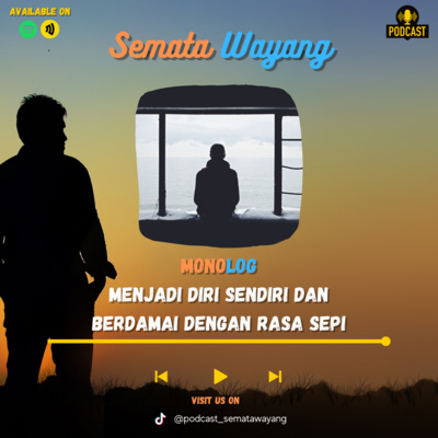 #MONOLOG6 - Menjadi Diri Sendiri dan Berdamai dengan Rasa Sepi