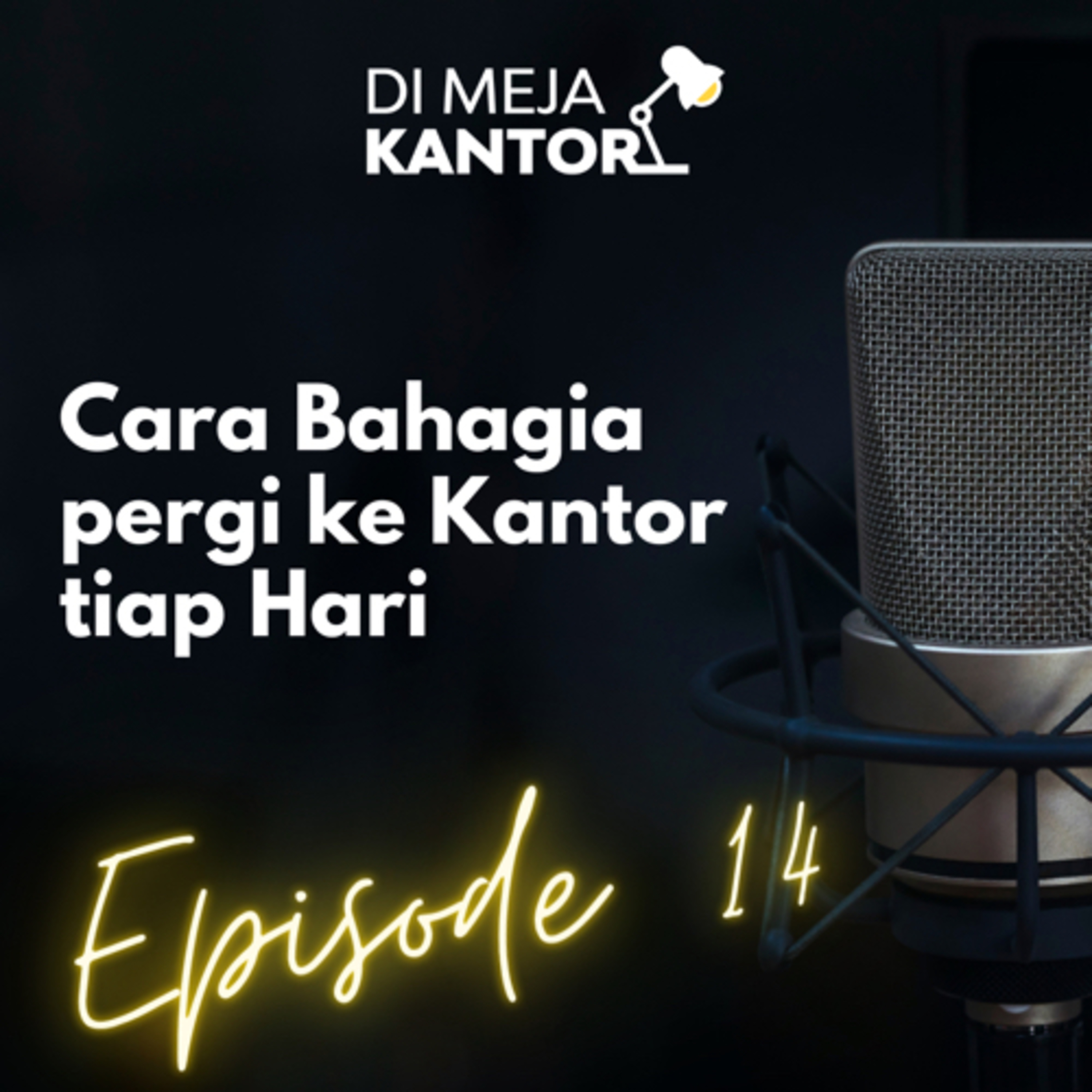 14 | Cara Bahagia Pergi Ke Kantor Tiap Hari.