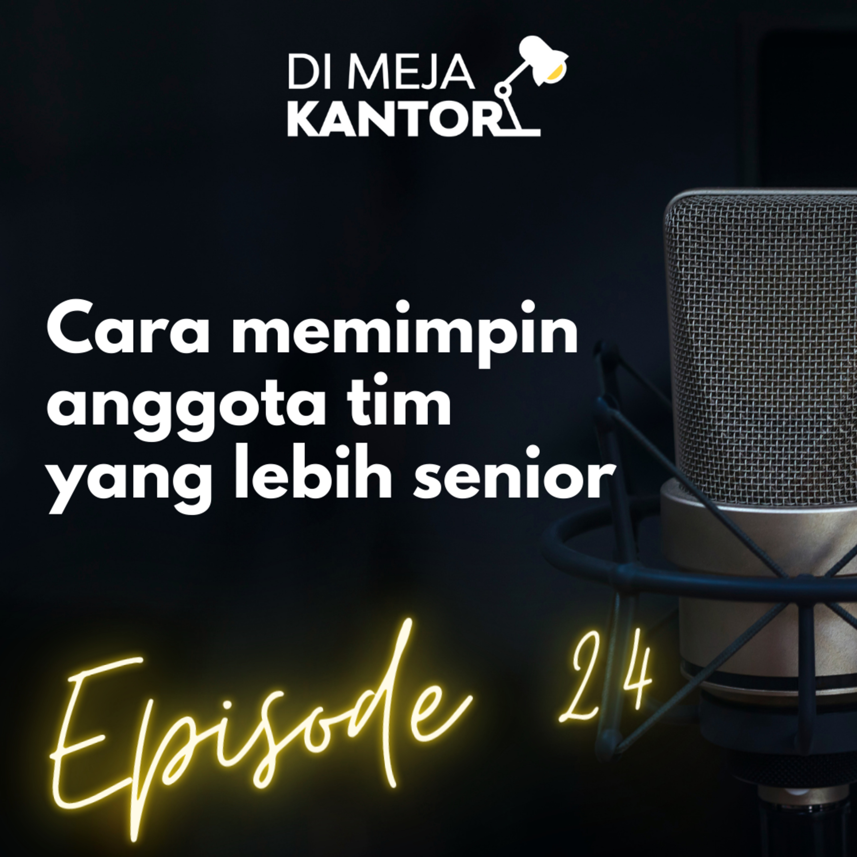 24 | Cara memimpin anggota tim yang lebih senior