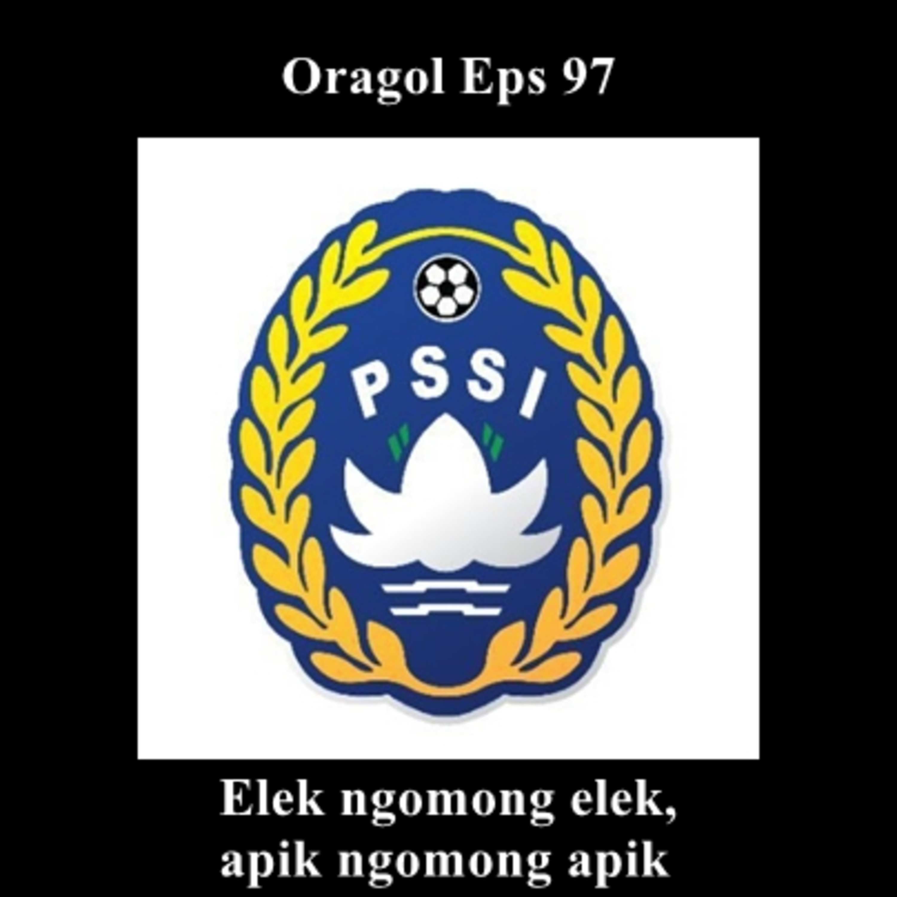 97 | Elek ngomong elek, apik ngomong apik