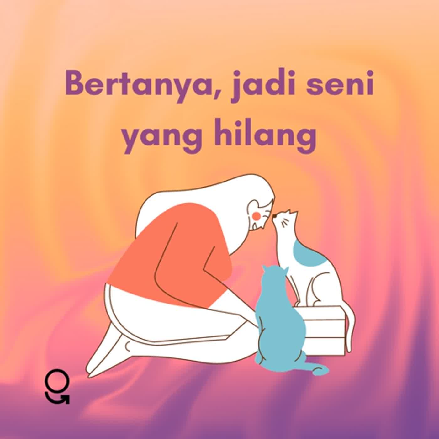 Bertanya, Jadi Seni yang Hilang