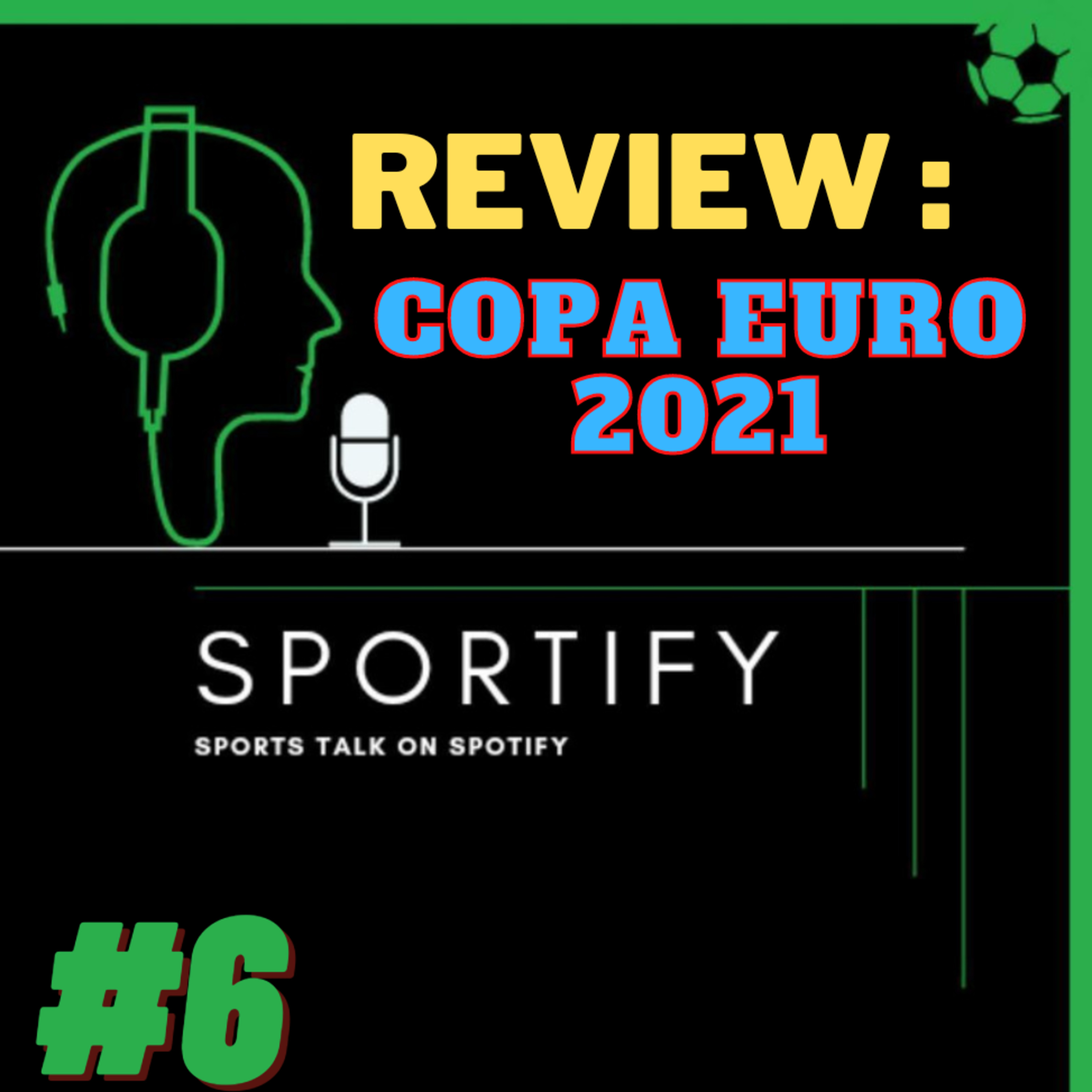 #6 REVIEW : Copa EURO 2021