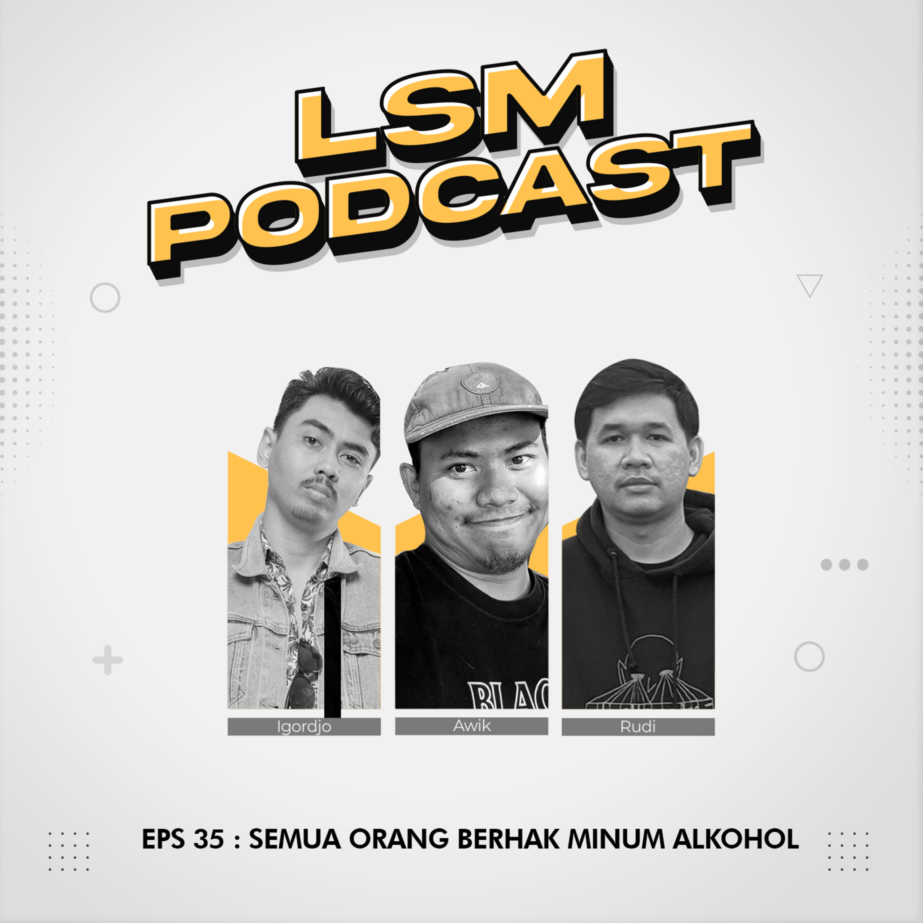 EPS 35 : SEMUA ORANG BERHAK MINUM ALKOHOL