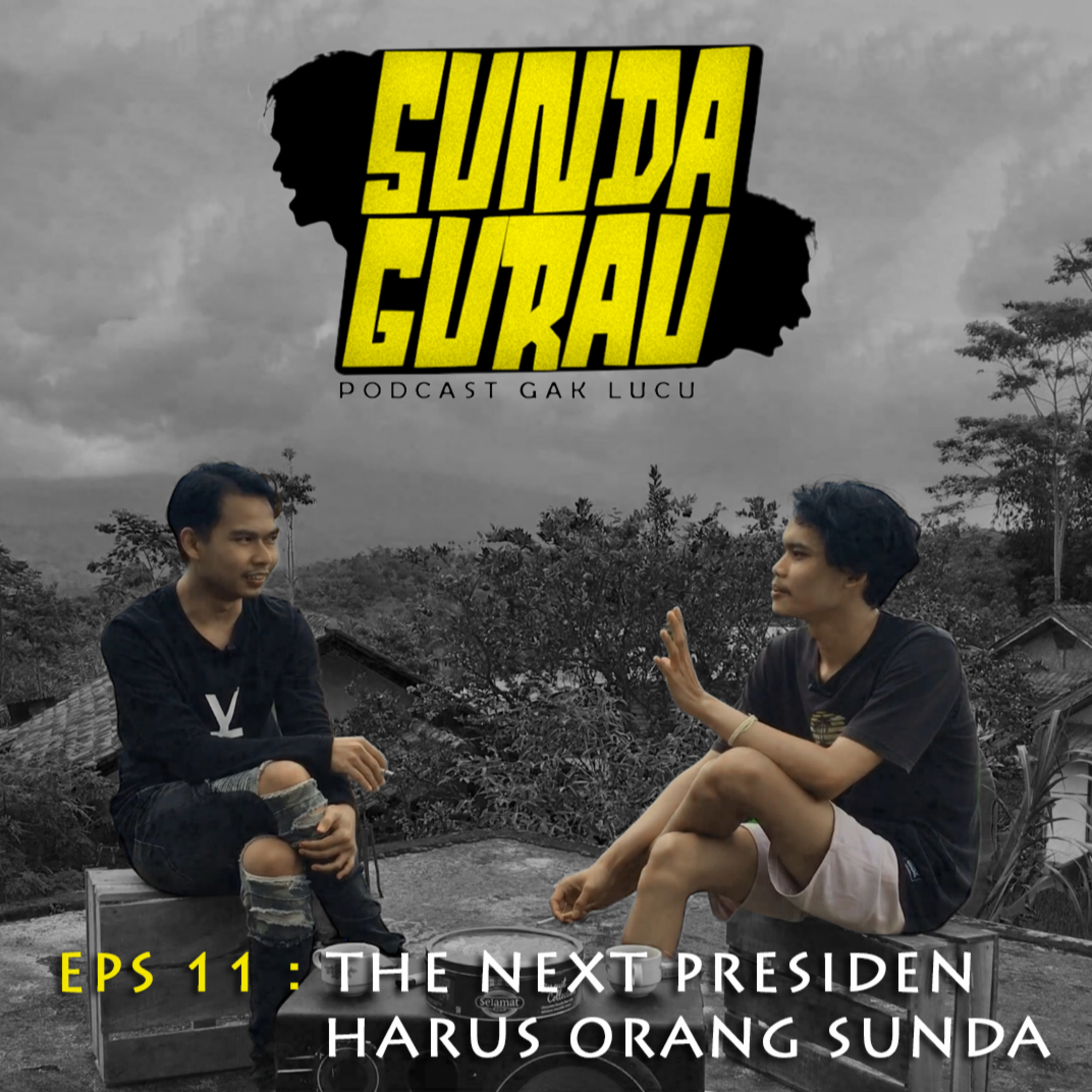 EPS 11 Orang Sunda mah Selow Tapi Cocok Jadi Presiden