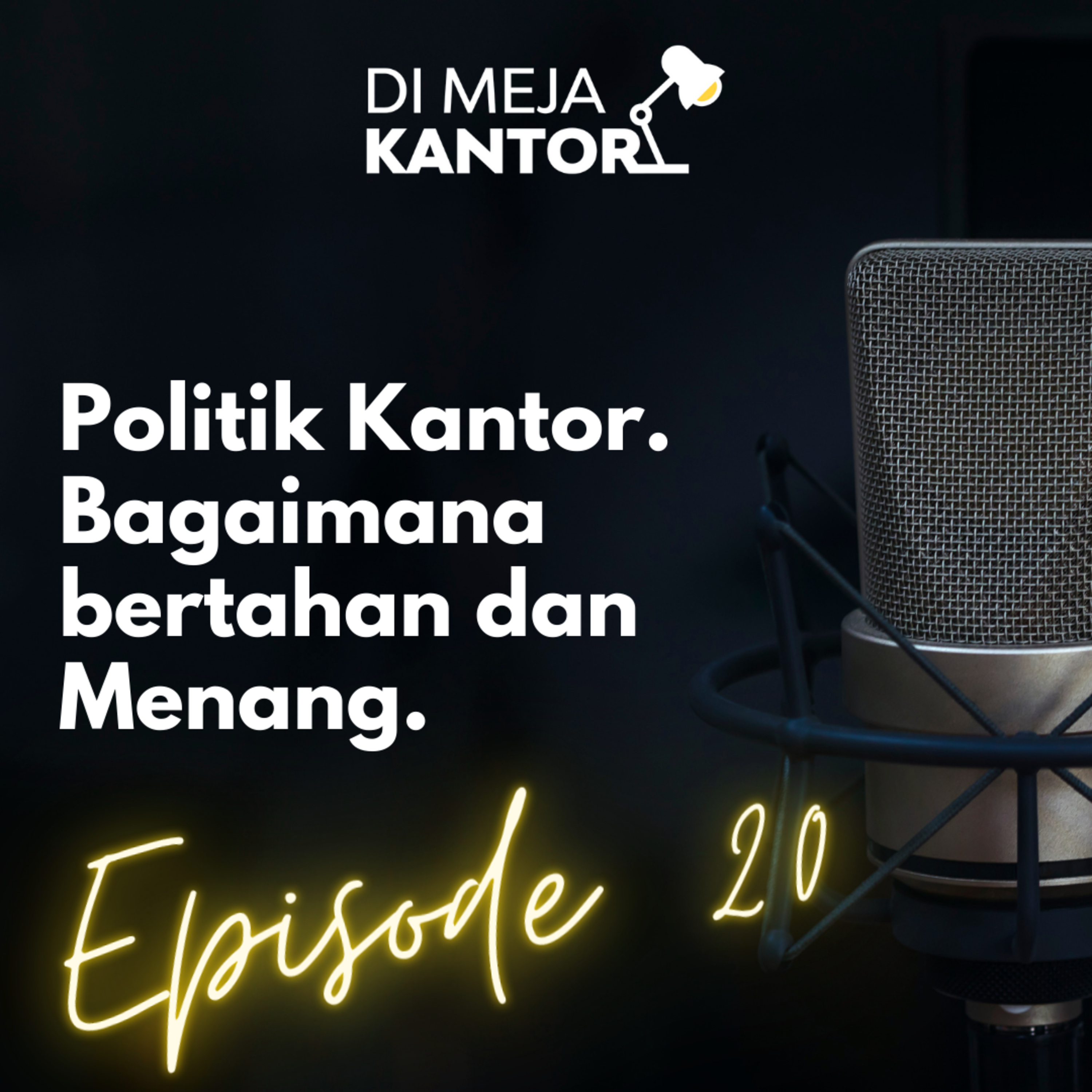 20 | Politik Kantor. Bagaimana bertahan dan Menang.