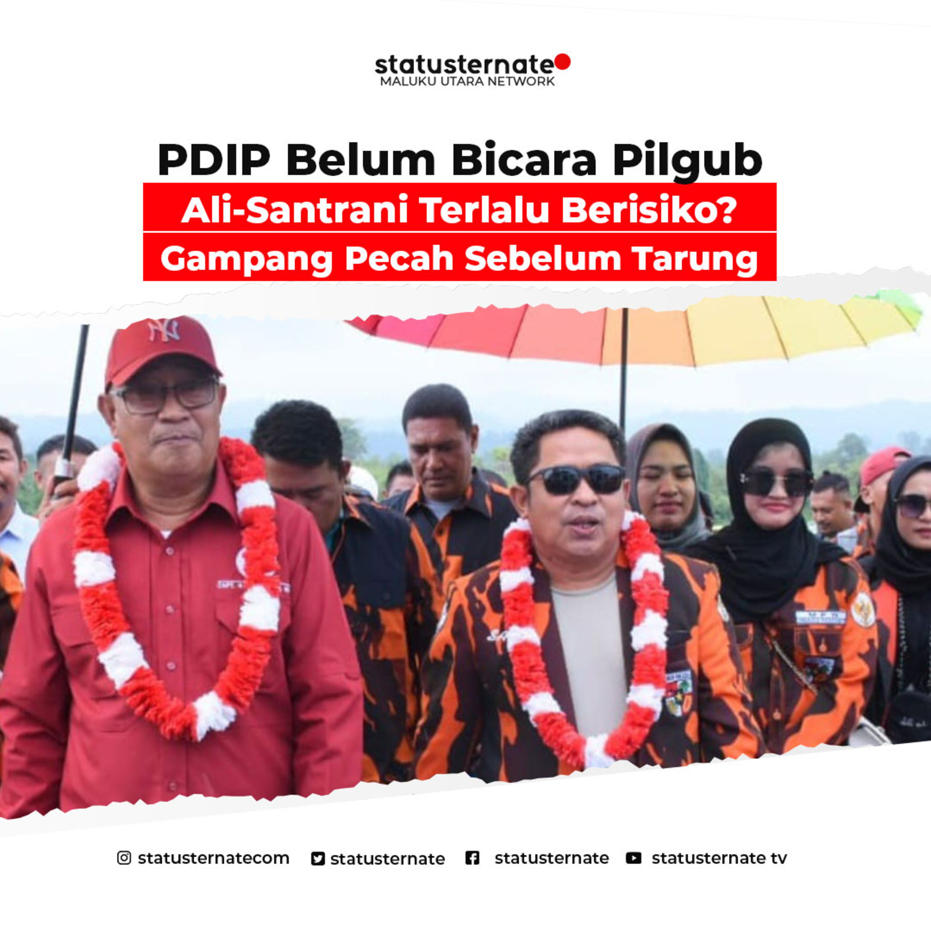 Pilgub Malut : Ali Santrani Terlalu Berisiko