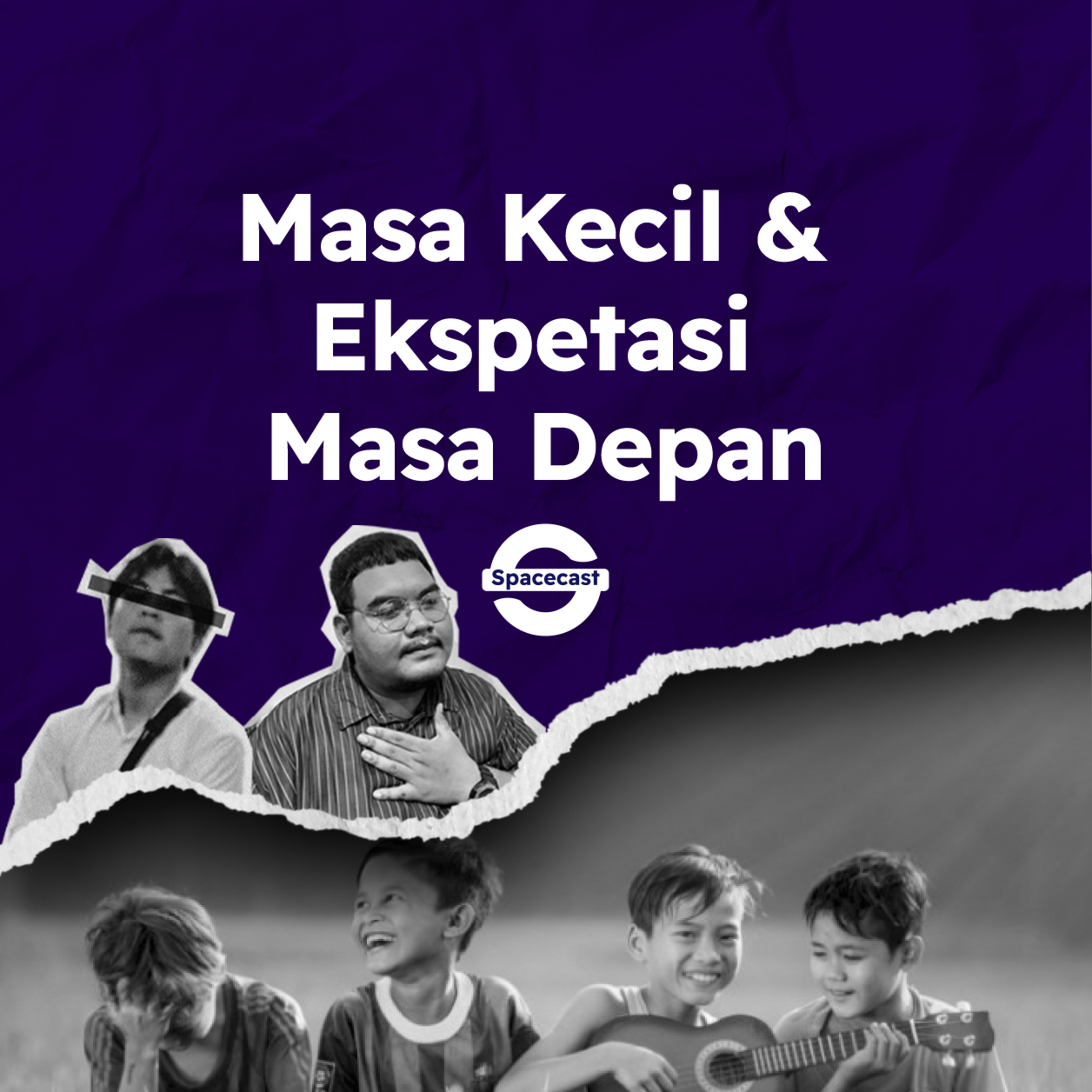 Eps 7: Masa Kecil & Ekspetasi Masa Depan