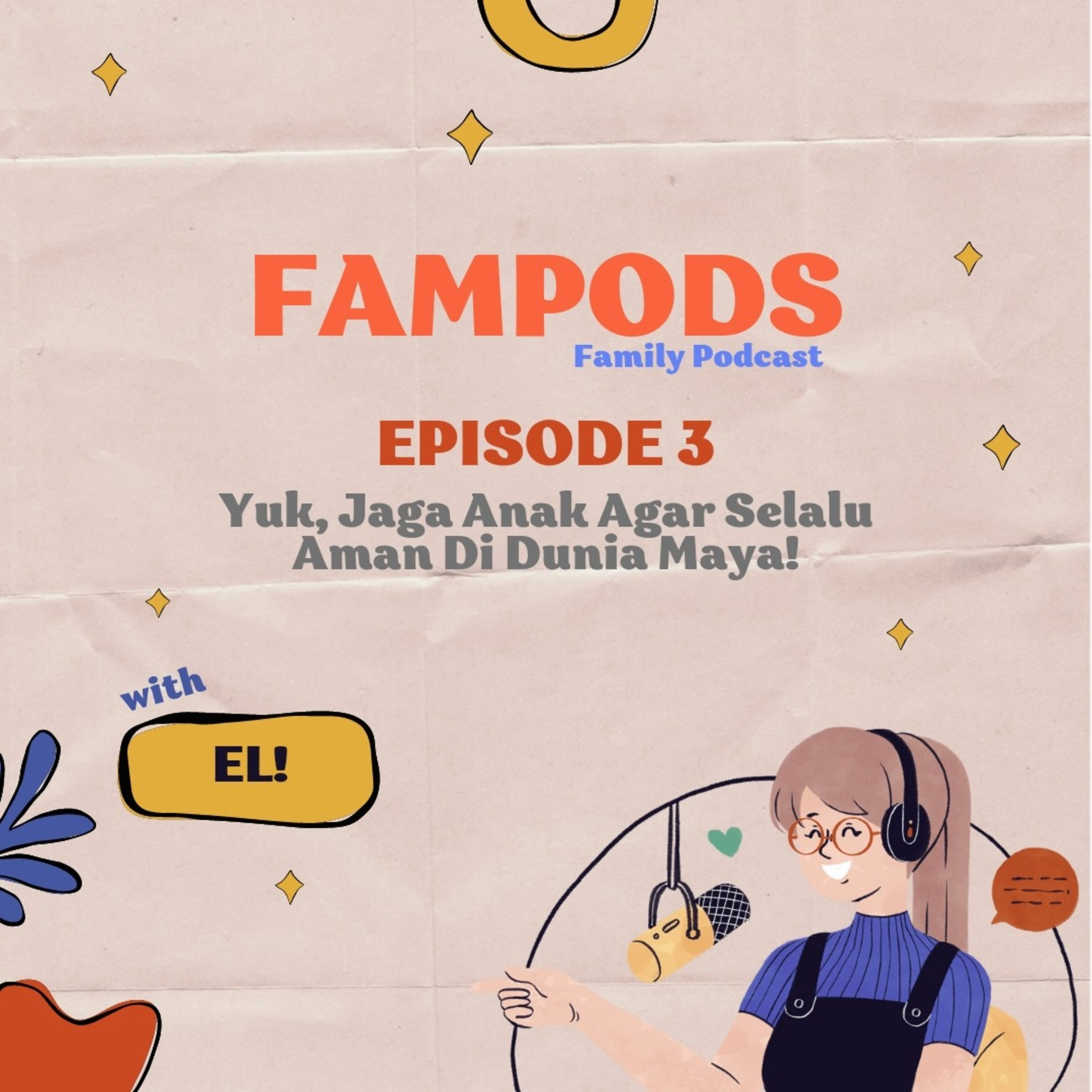 Podcast Eps 3 : Yuk, Jaga Anak Agar Selalu Aman di Dunia Maya!