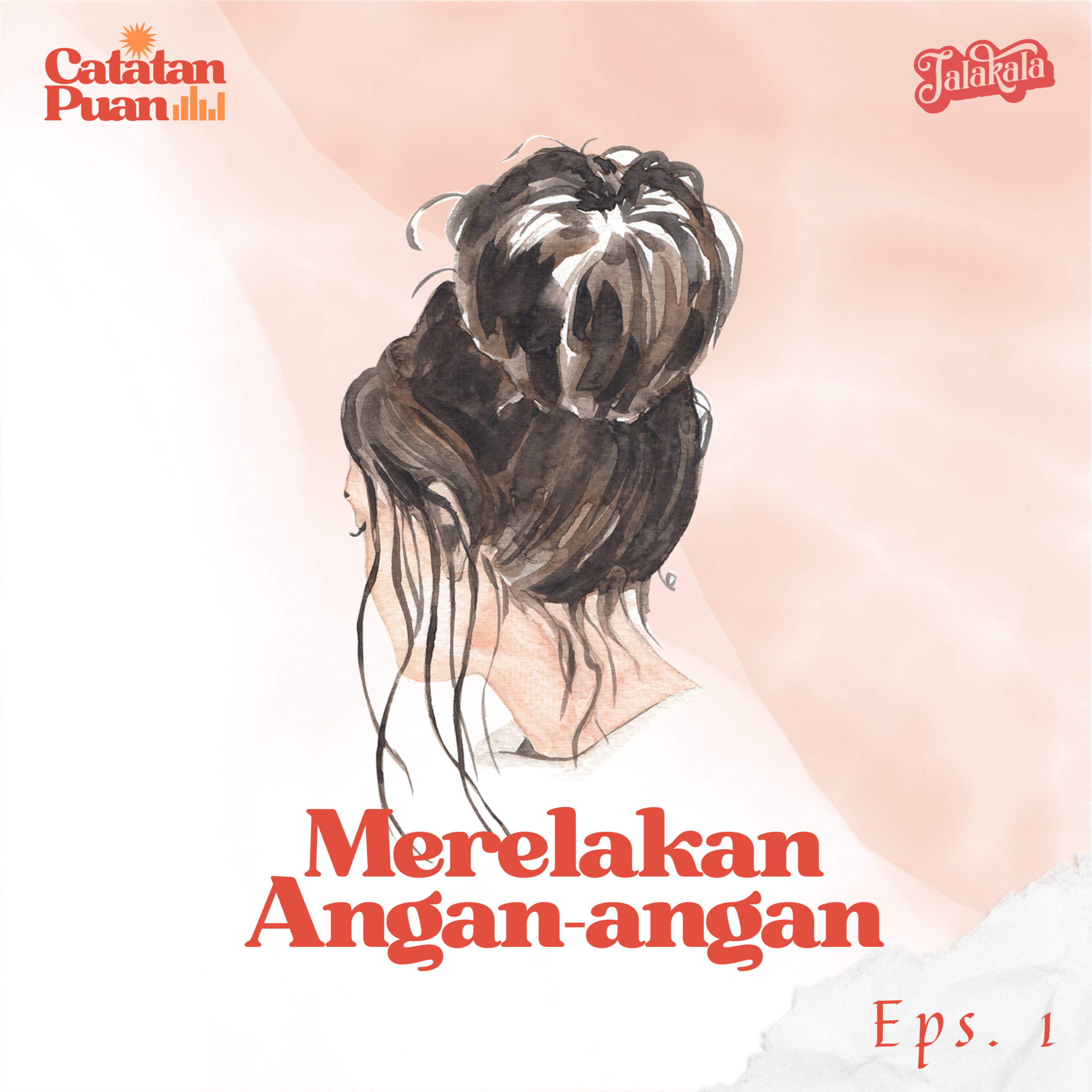 Eps 01 Catatan Puan : Merelakan Angan-Angan