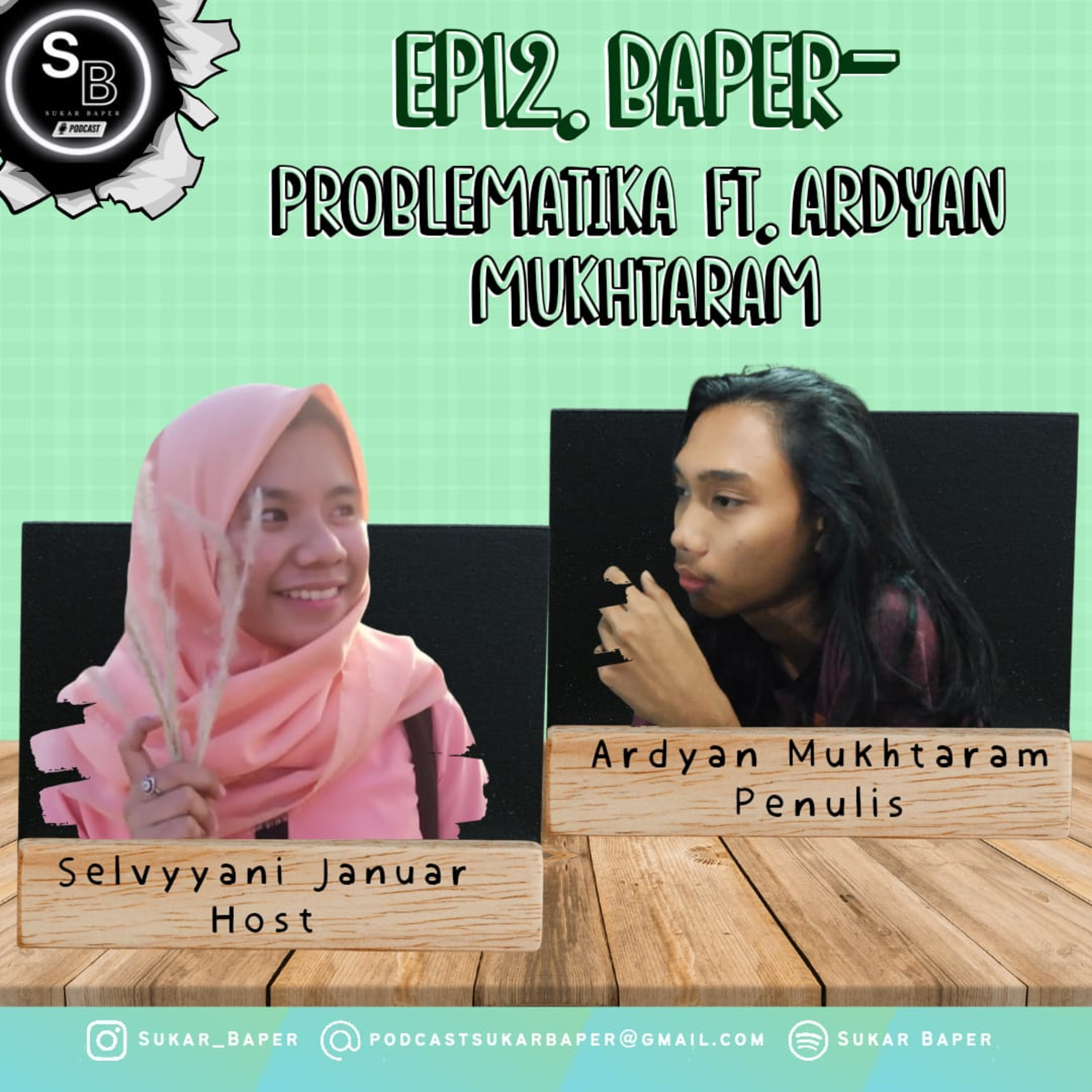 Ep12. Baper - Problematika Ft Ardyan Mukhtaram 