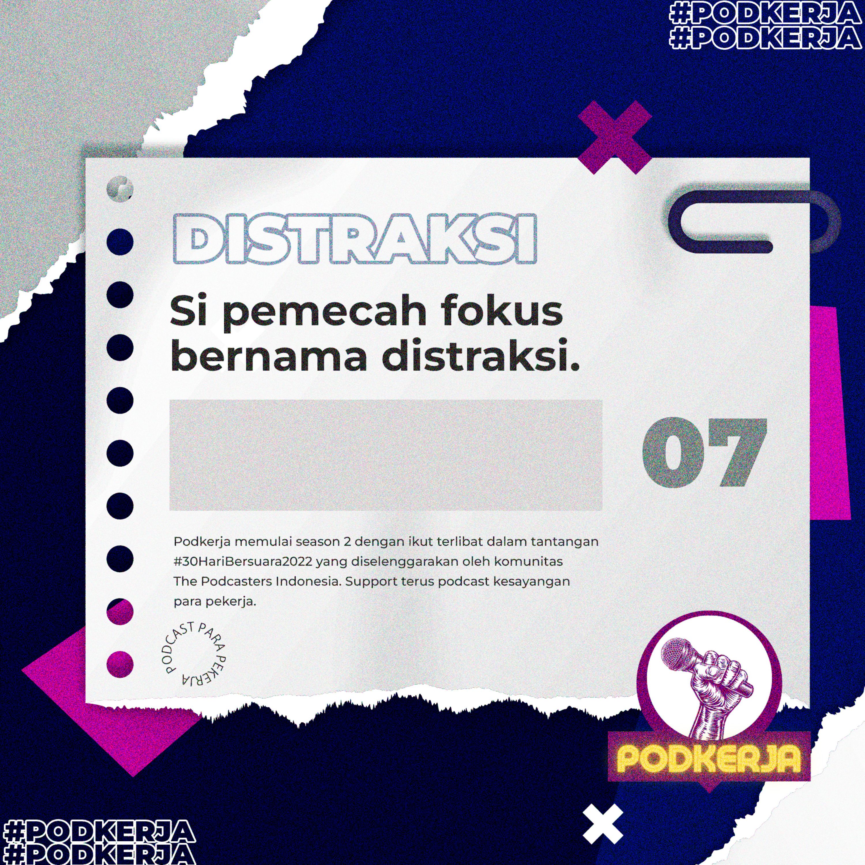 S2E07 Si Pemecah Fokus Bernama Distraksi #30HariBersuara2022
