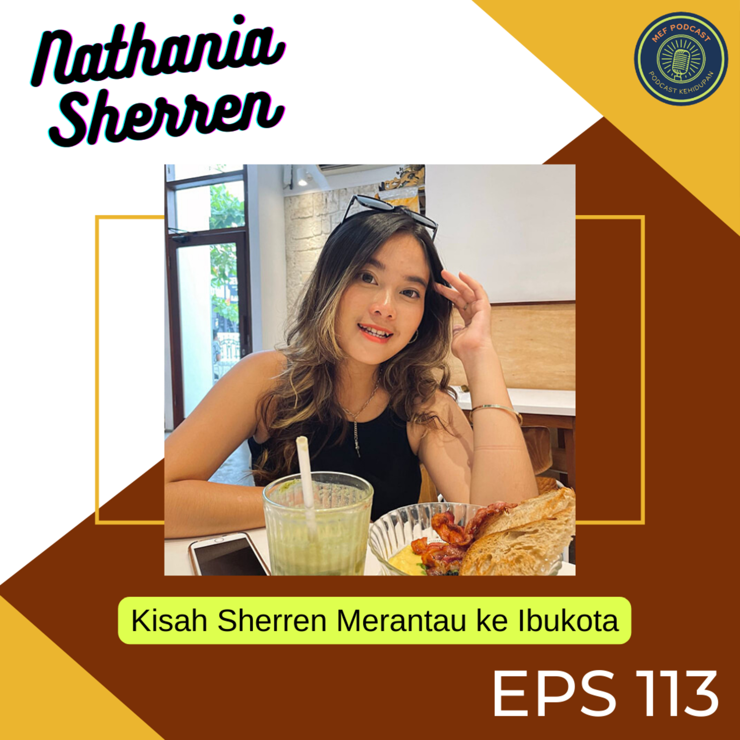 Eps 113: Kisah Sherren Merantau ke Ibukota | ft Nathania Sherren