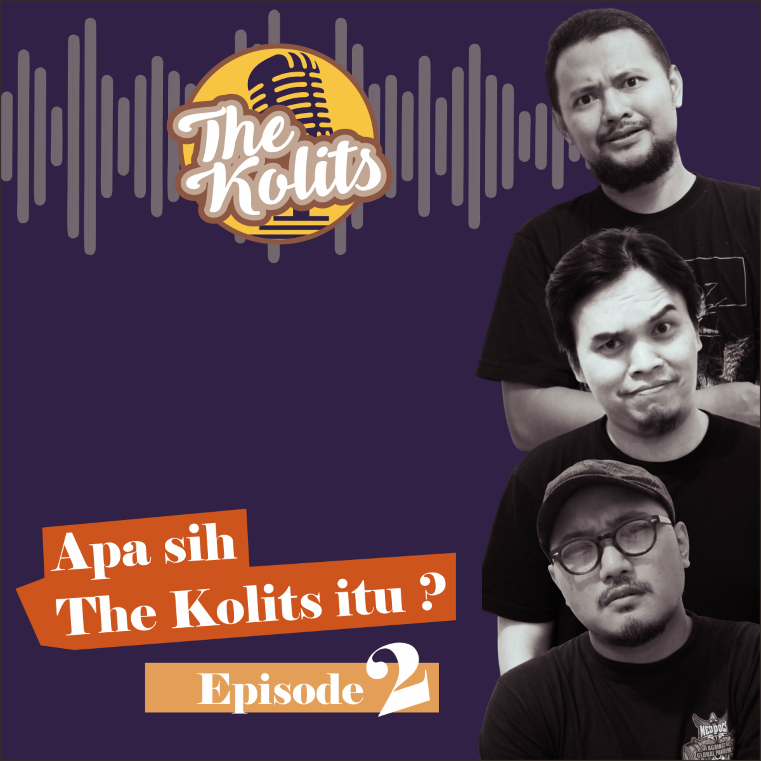 Apa sih The Kolits itu ? Episode 2