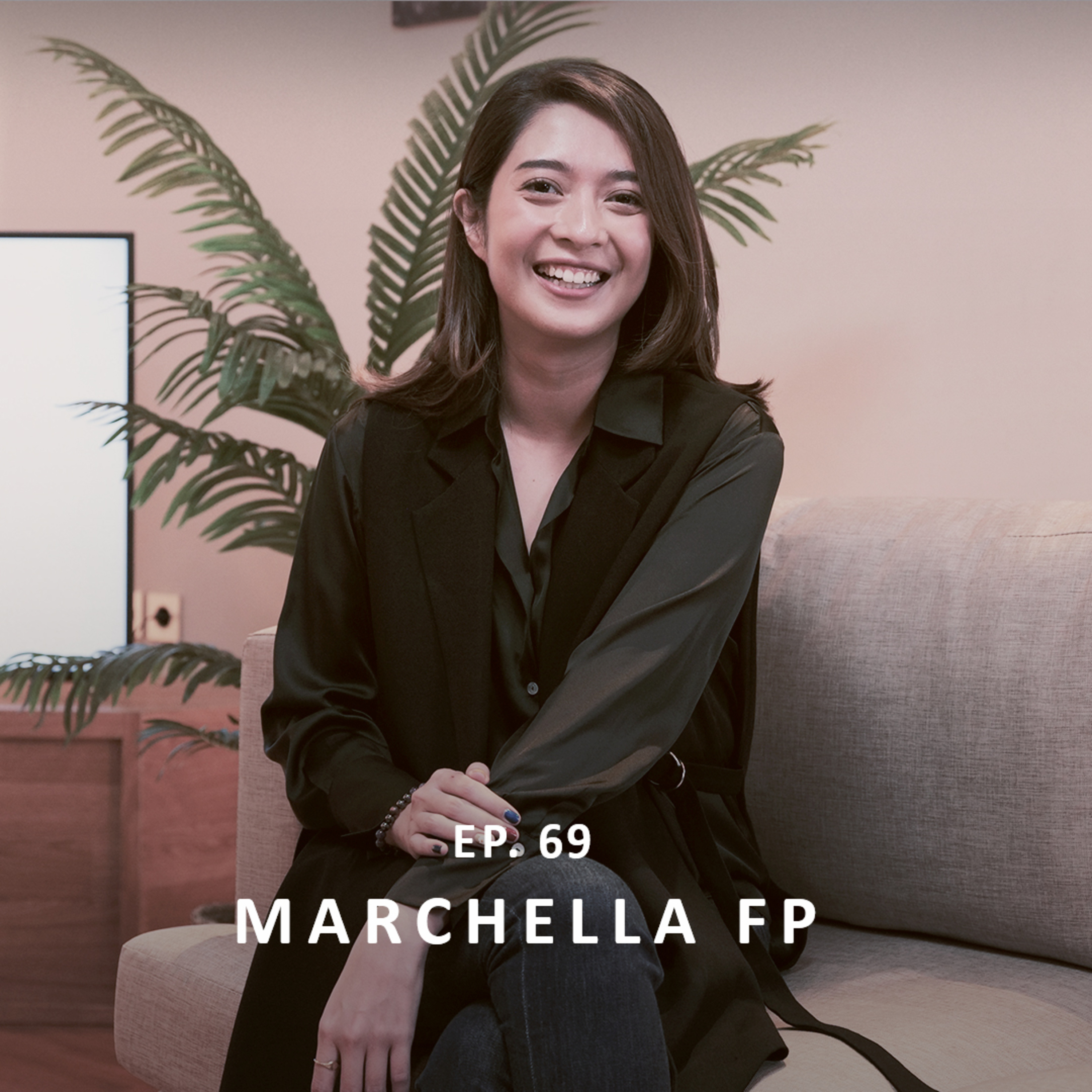 NSS Ep.69 - Marchella FP : Mengenal Batas & Porsi Diri Dalam Mengejar Mimpi