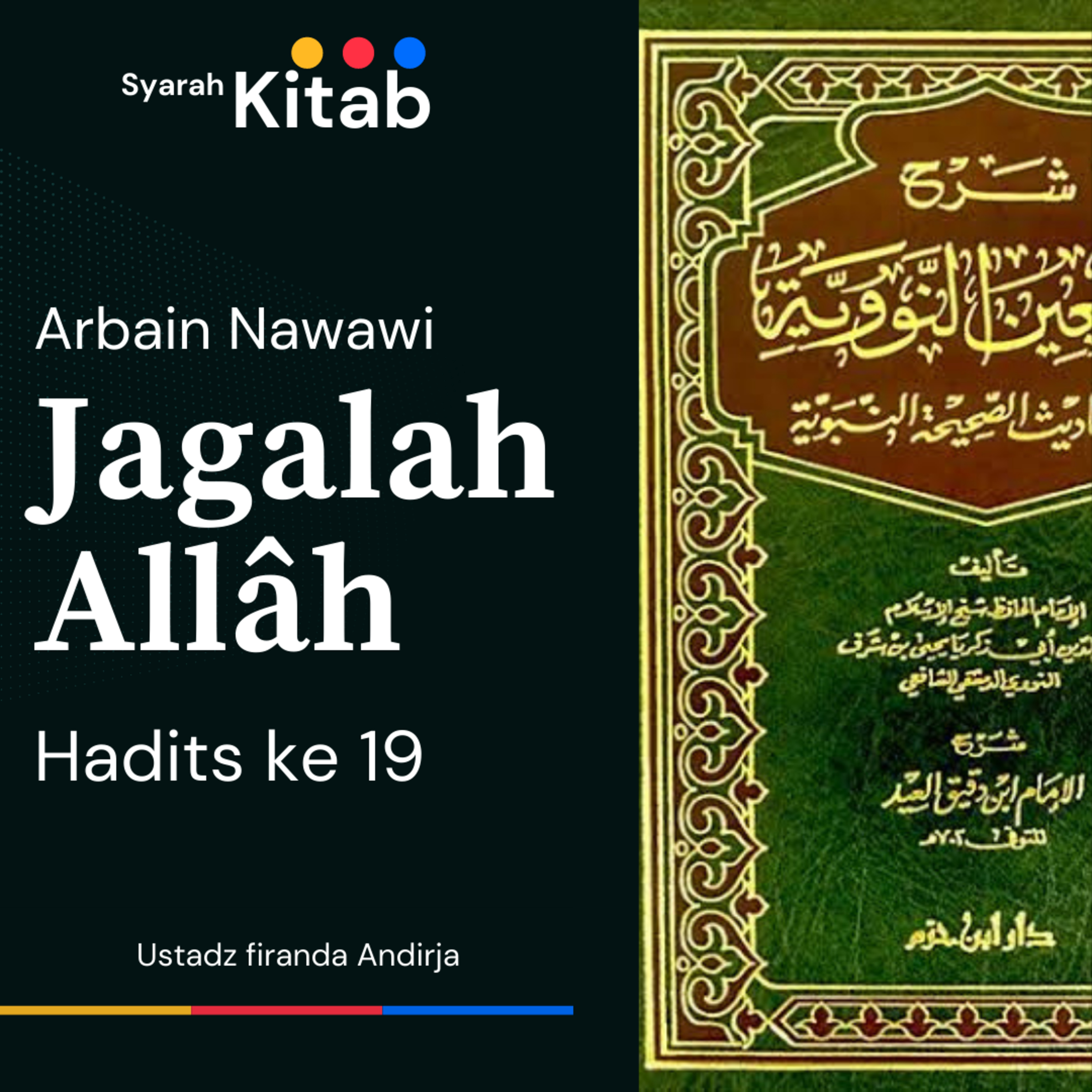 Arbain Nawawi Hadits ke 19 Jagalah Allâh Niscaya Allâh akan Menjagamu
