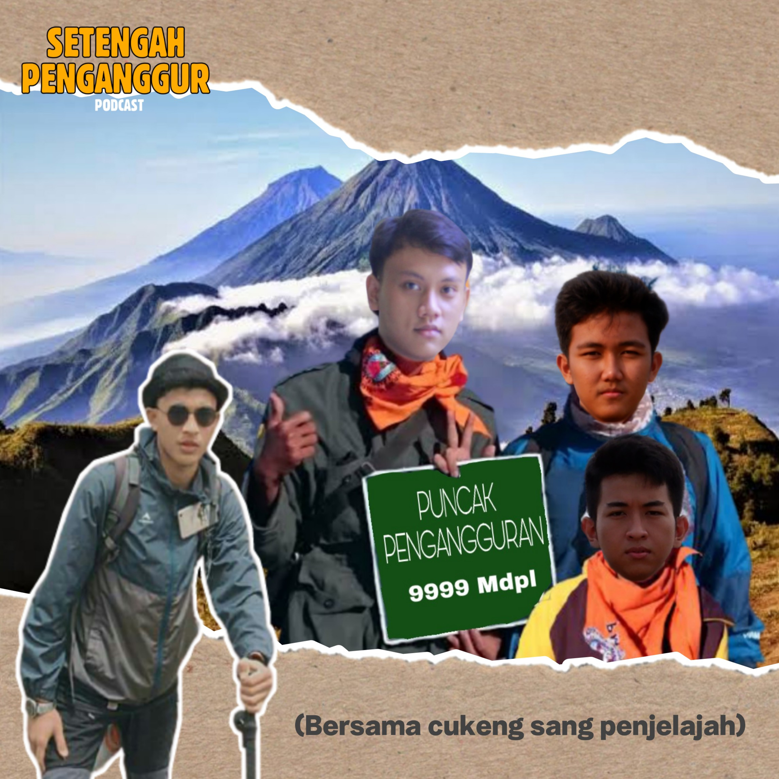 MENDAKI KE PUNCAK PENGANGGURAN (ft.fadillah a.k.a cukeng)