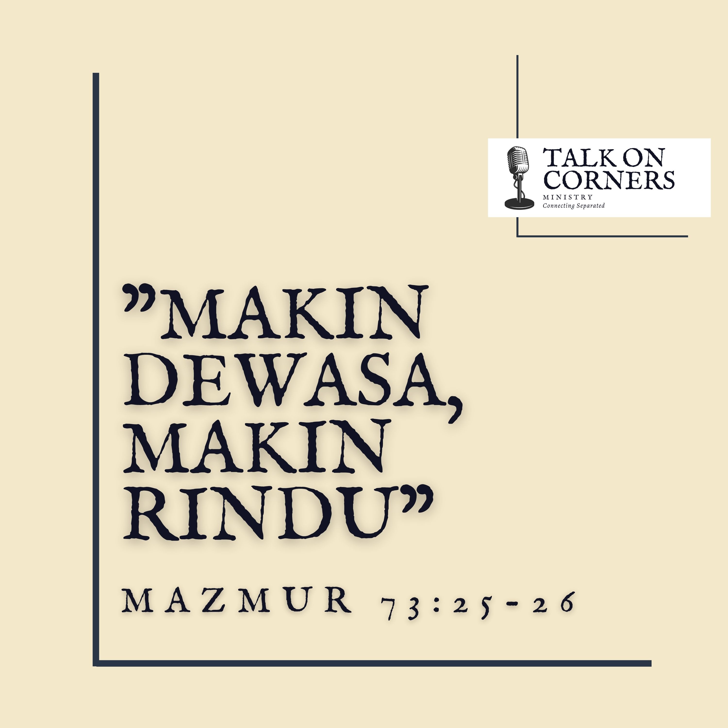 Makin Dewasa, Makin Rindu